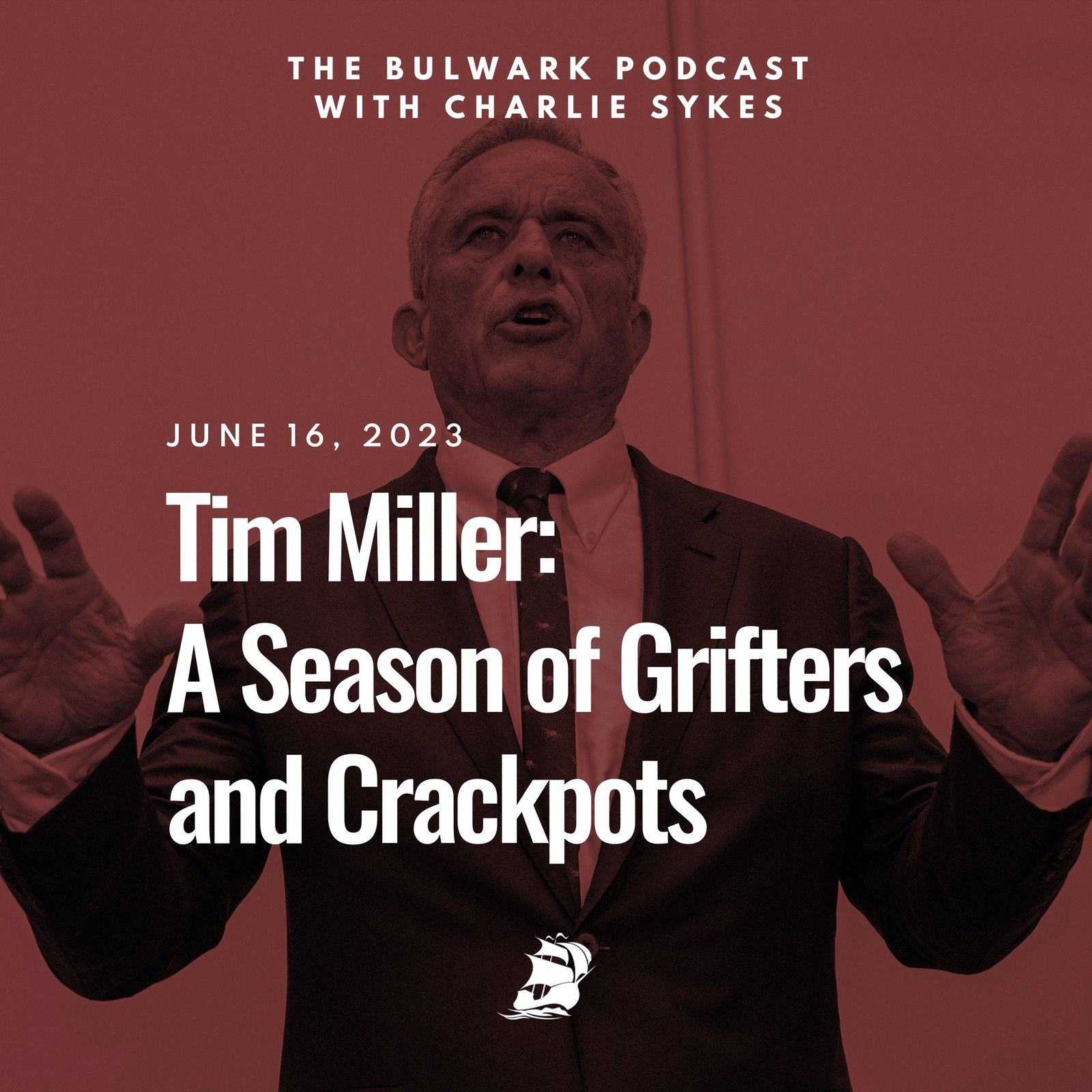 Tim Miller: A Season of Grifters and Crackpots by The Bulwark Podcast