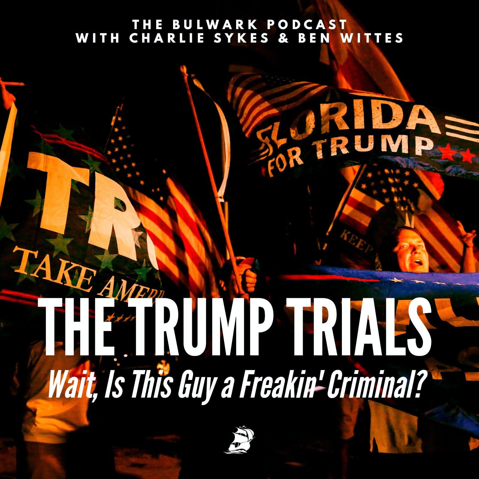           Wait, Is This Guy a Freakin' Criminal? by The Bulwark Podcast