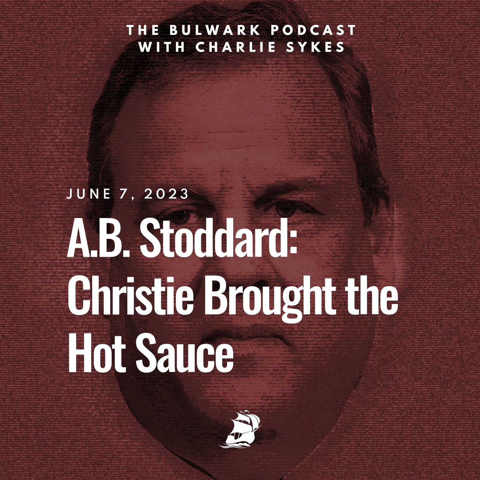 A.B. Stoddard: Christie Brought the Hot Sauce by The Bulwark Podcast