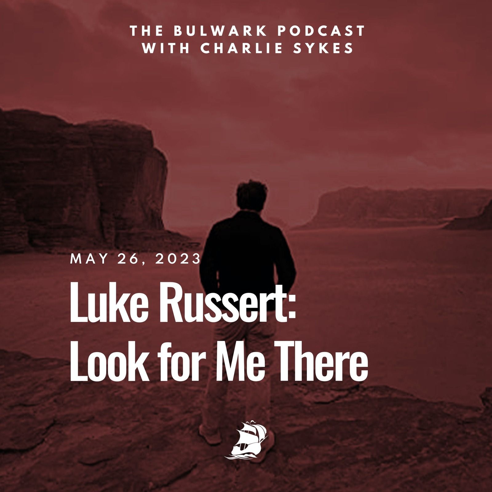 Luke Russert: Look for Me There by The Bulwark Podcast