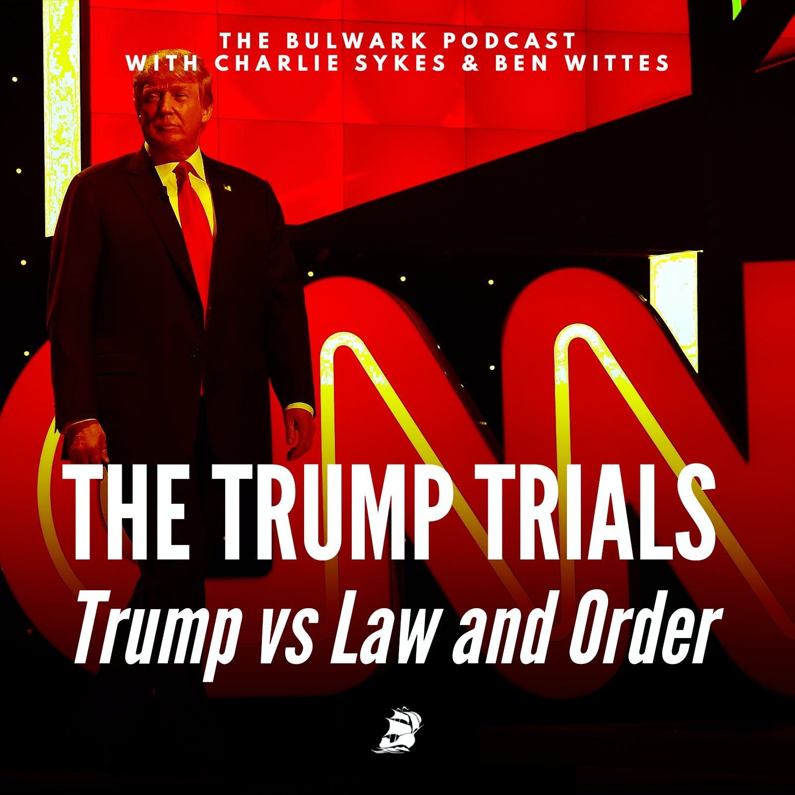 Trump vs Law and Order by The Bulwark Podcast