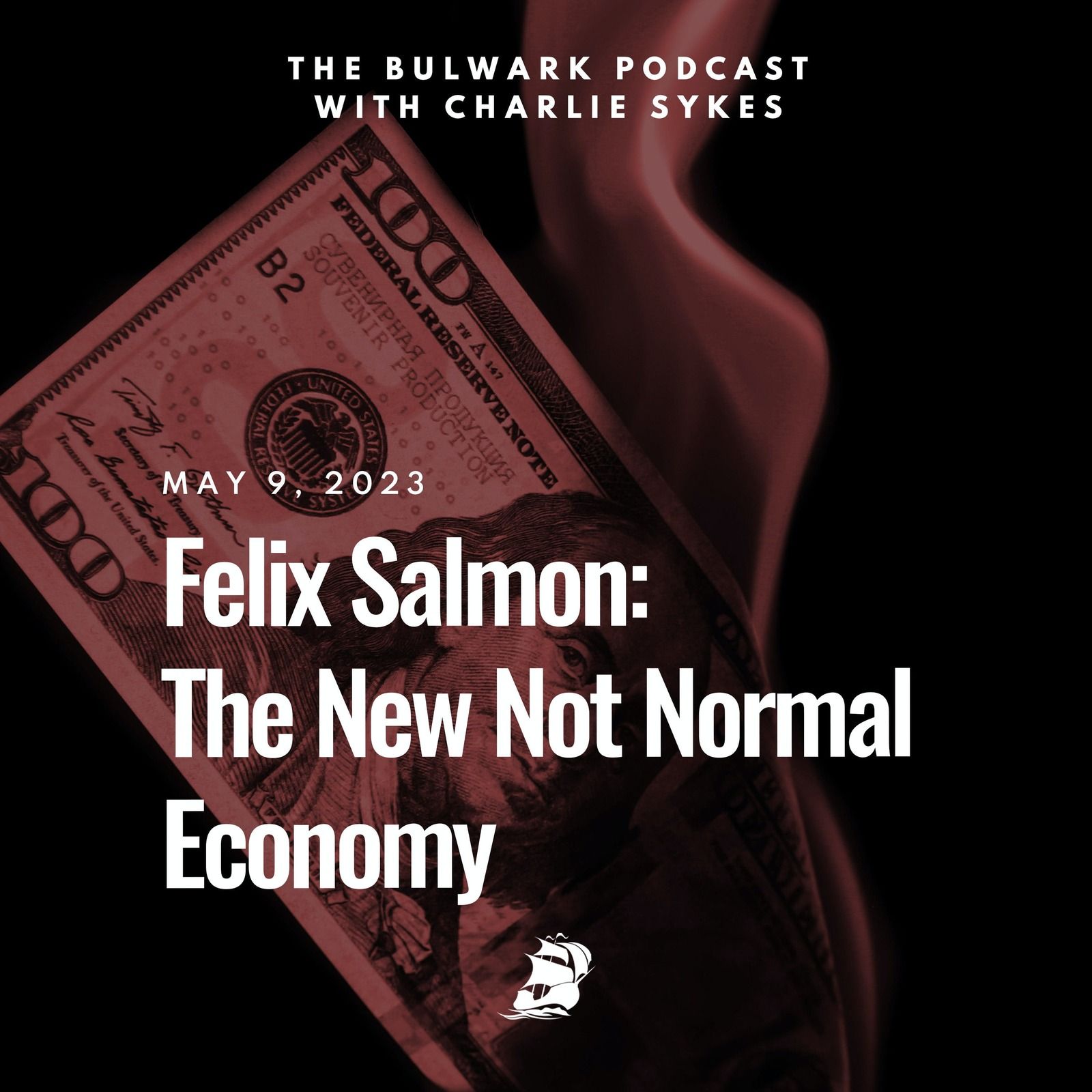 Felix Salmon: The New Not Normal Economy by The Bulwark Podcast