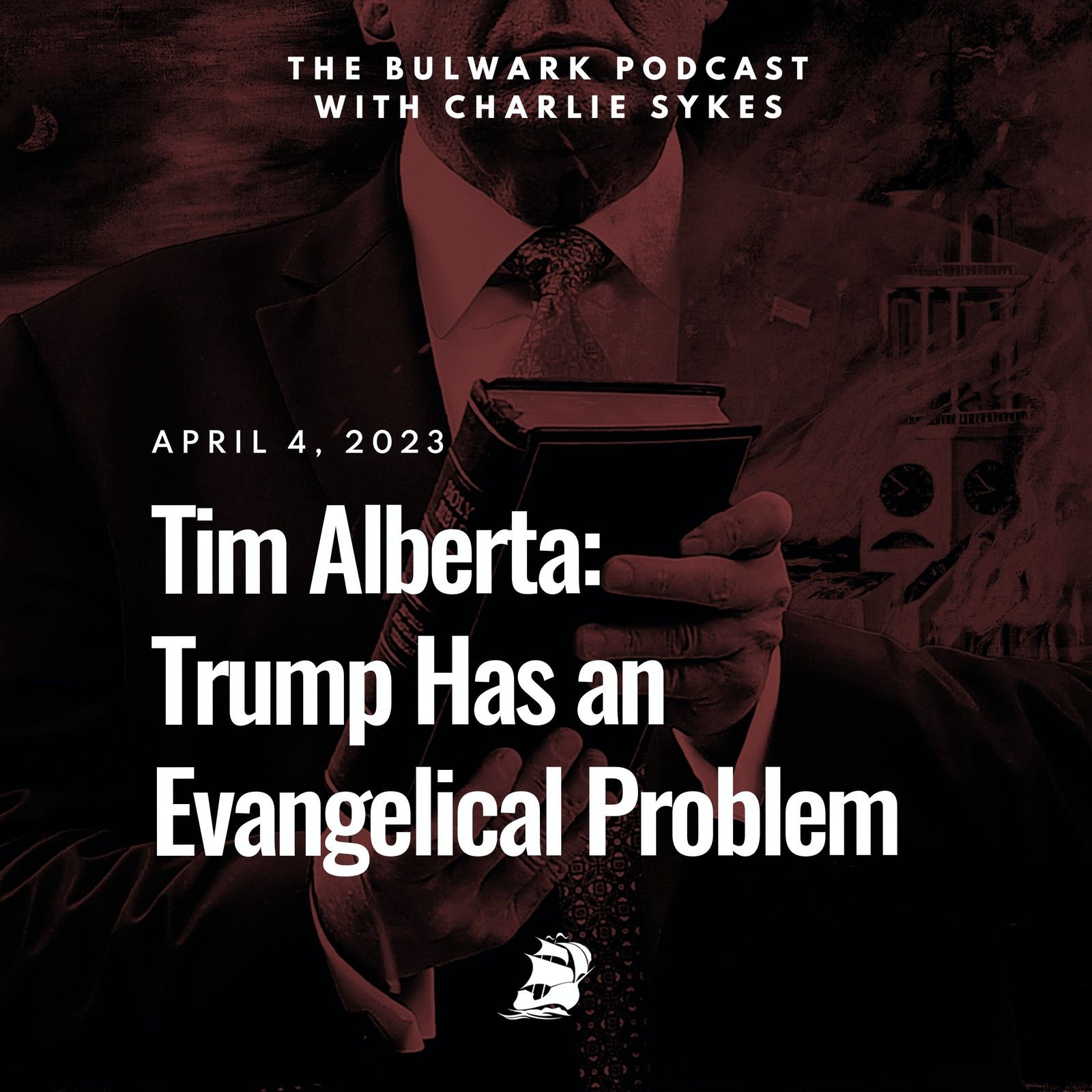 Tim Alberta: Trump Has an Evangelical Problem by The Bulwark Podcast