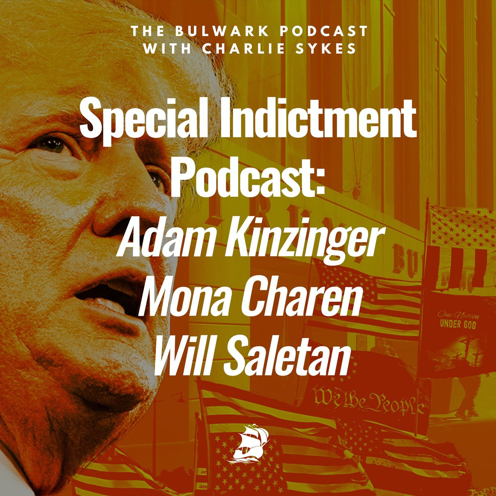 Special Indictment Podcast: Adam Kinzinger, Mona Charen, Will Saletan by The Bulwark Podcast