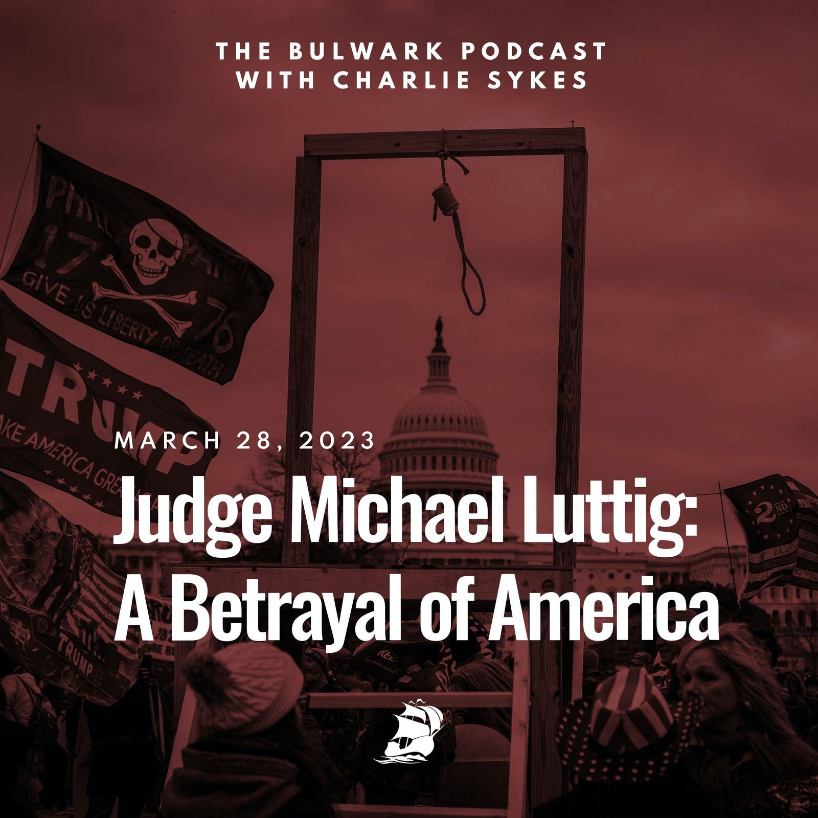 Judge Michael Luttig: A Betrayal of America by The Bulwark Podcast