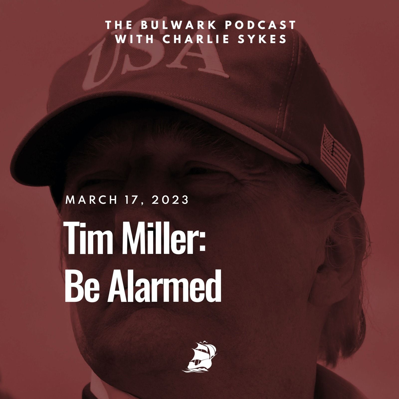 Tim Miller: Be Alarmed by The Bulwark Podcast