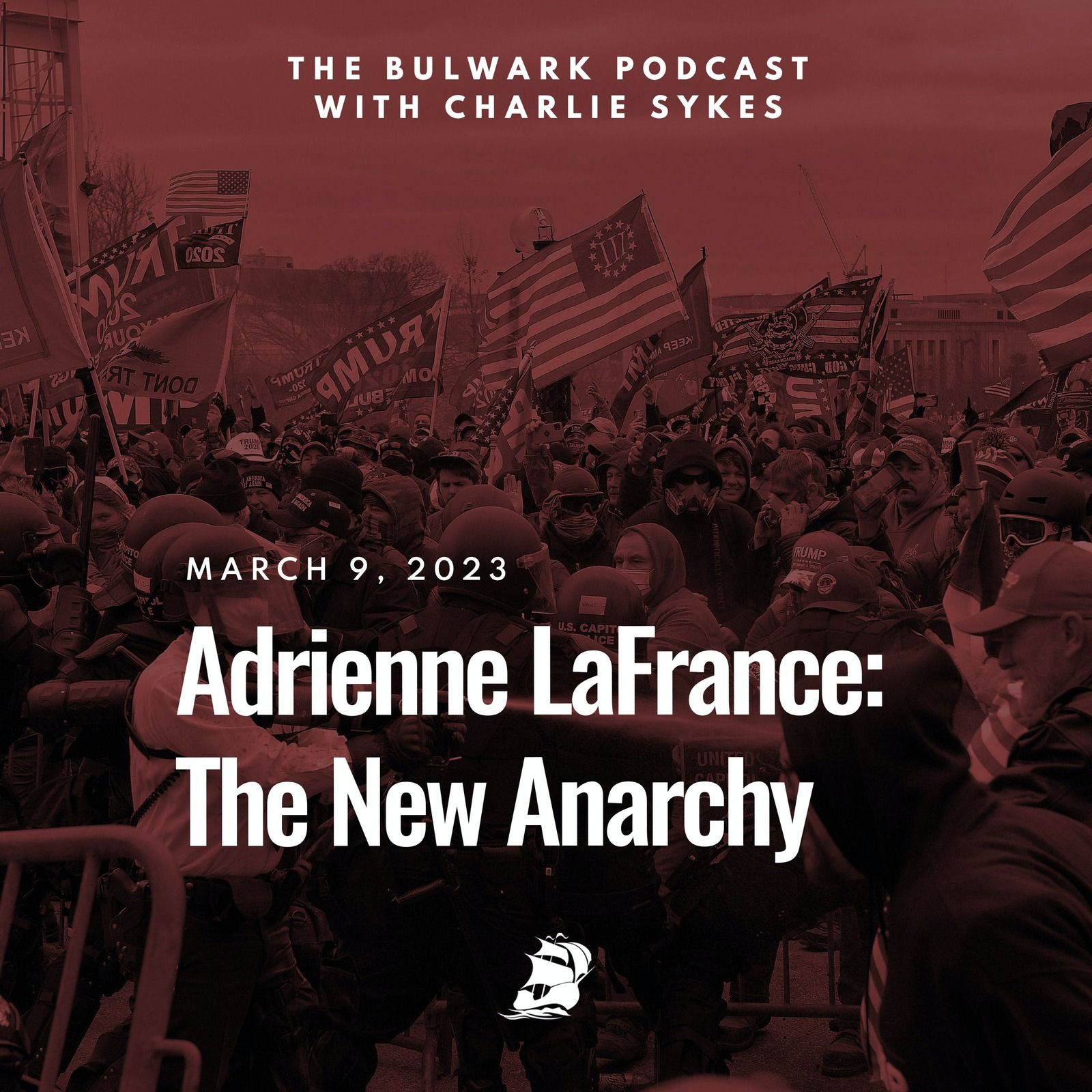 Adrienne LaFrance: The New Anarchy by The Bulwark Podcast