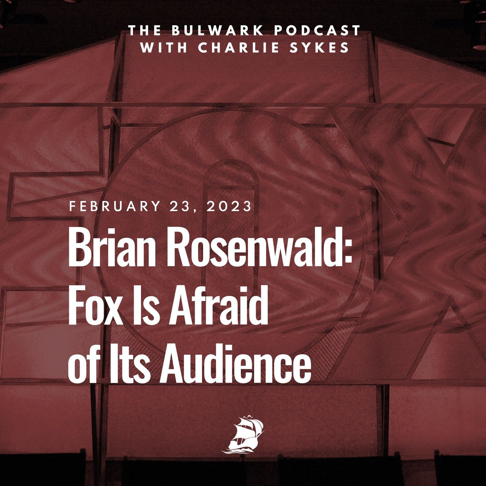 Brian Rosenwald: Fox Is Afraid of Its Audience by The Bulwark Podcast