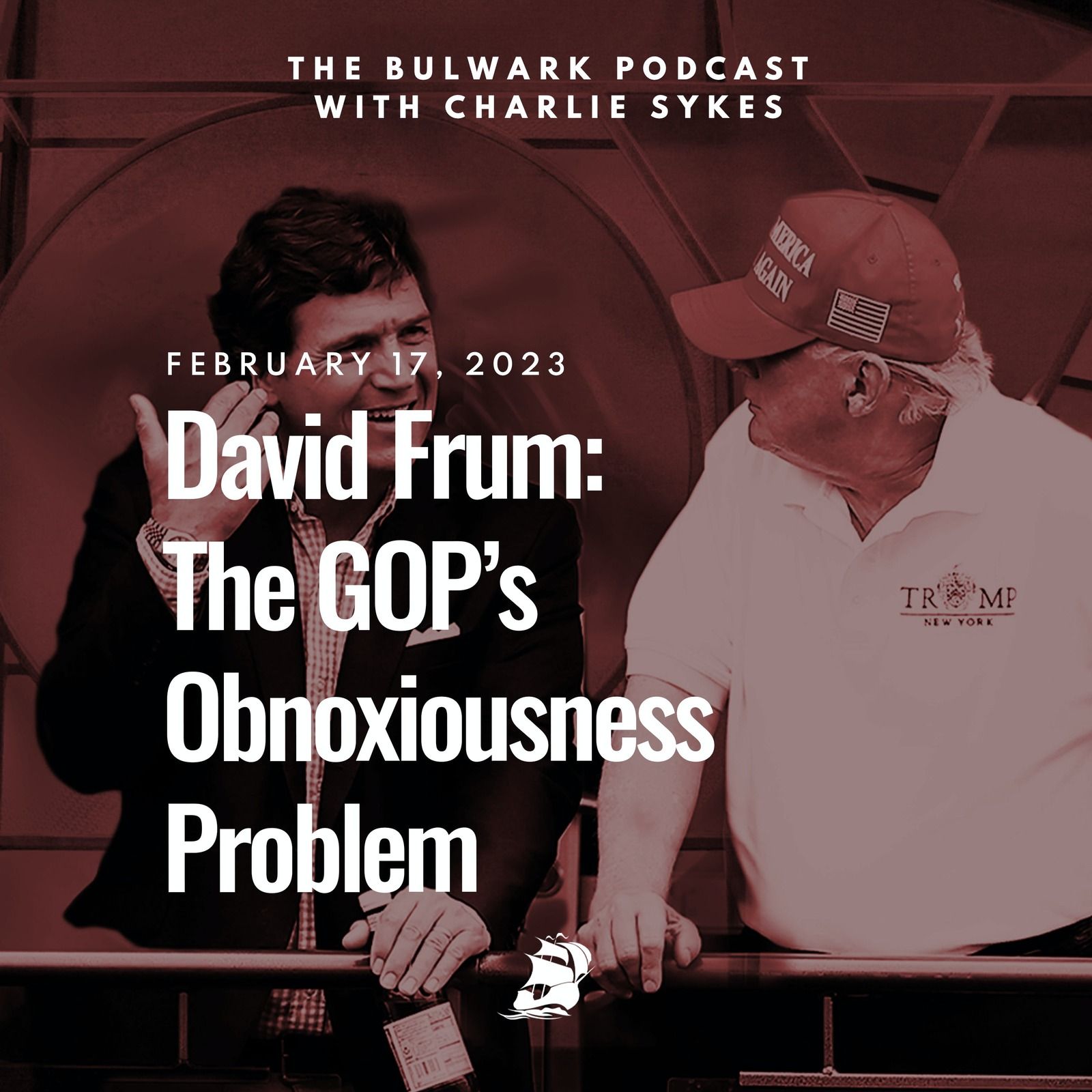 David Frum: The GOP’s Obnoxiousness Problem  by The Bulwark Podcast