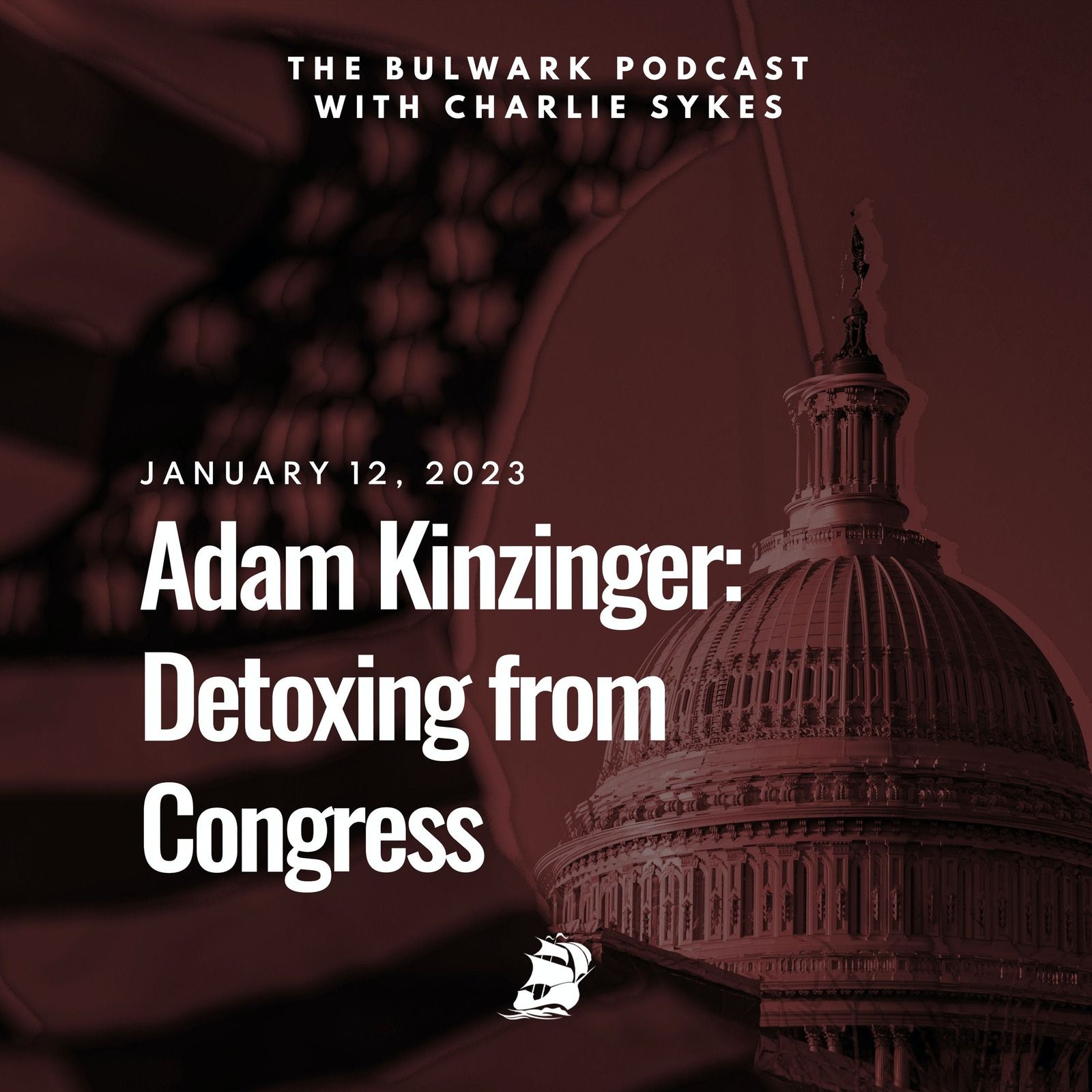 Adam Kinzinger: Detoxing from Congress by The Bulwark Podcast