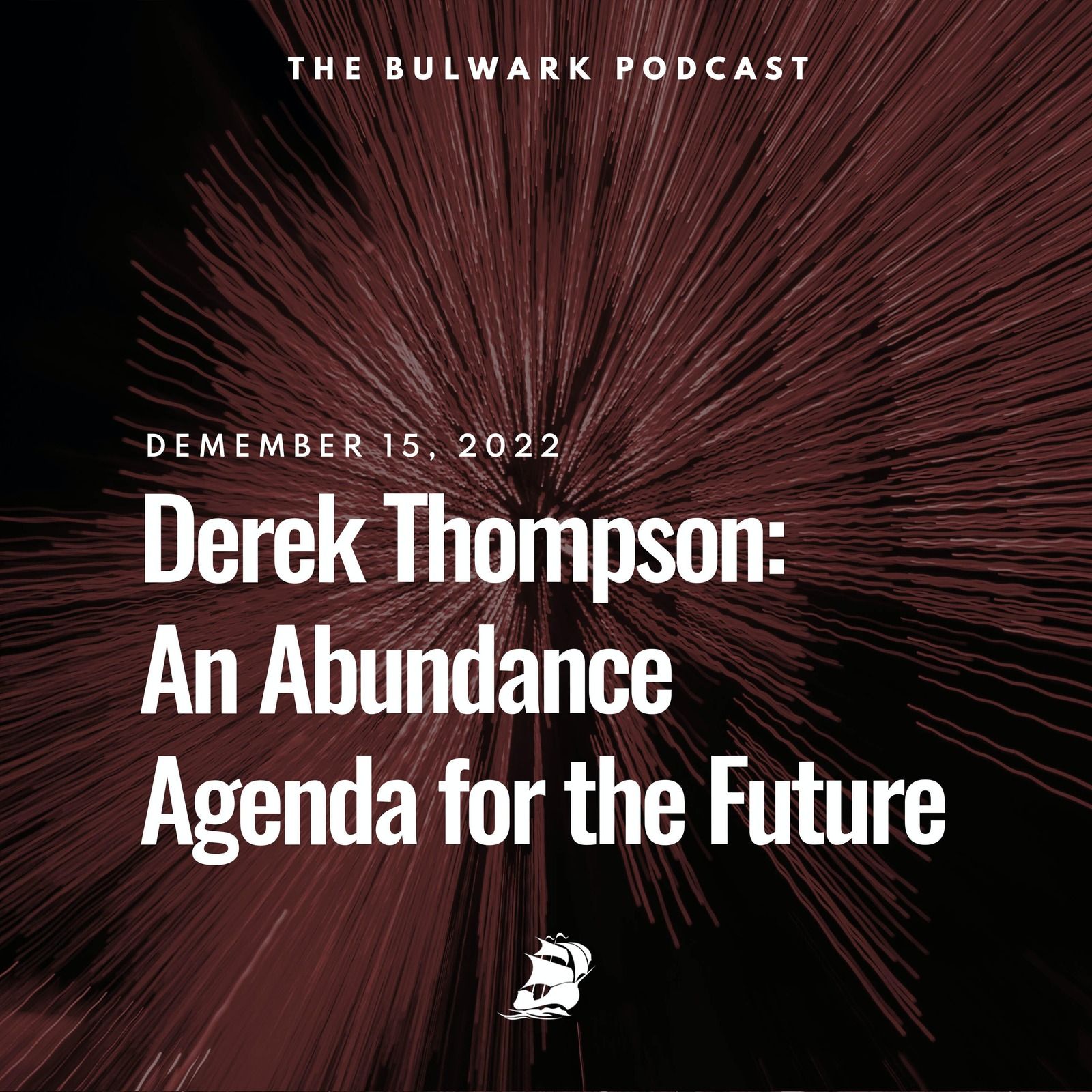 Derek Thompson: An Abundance Agenda for the Future by The Bulwark Podcast