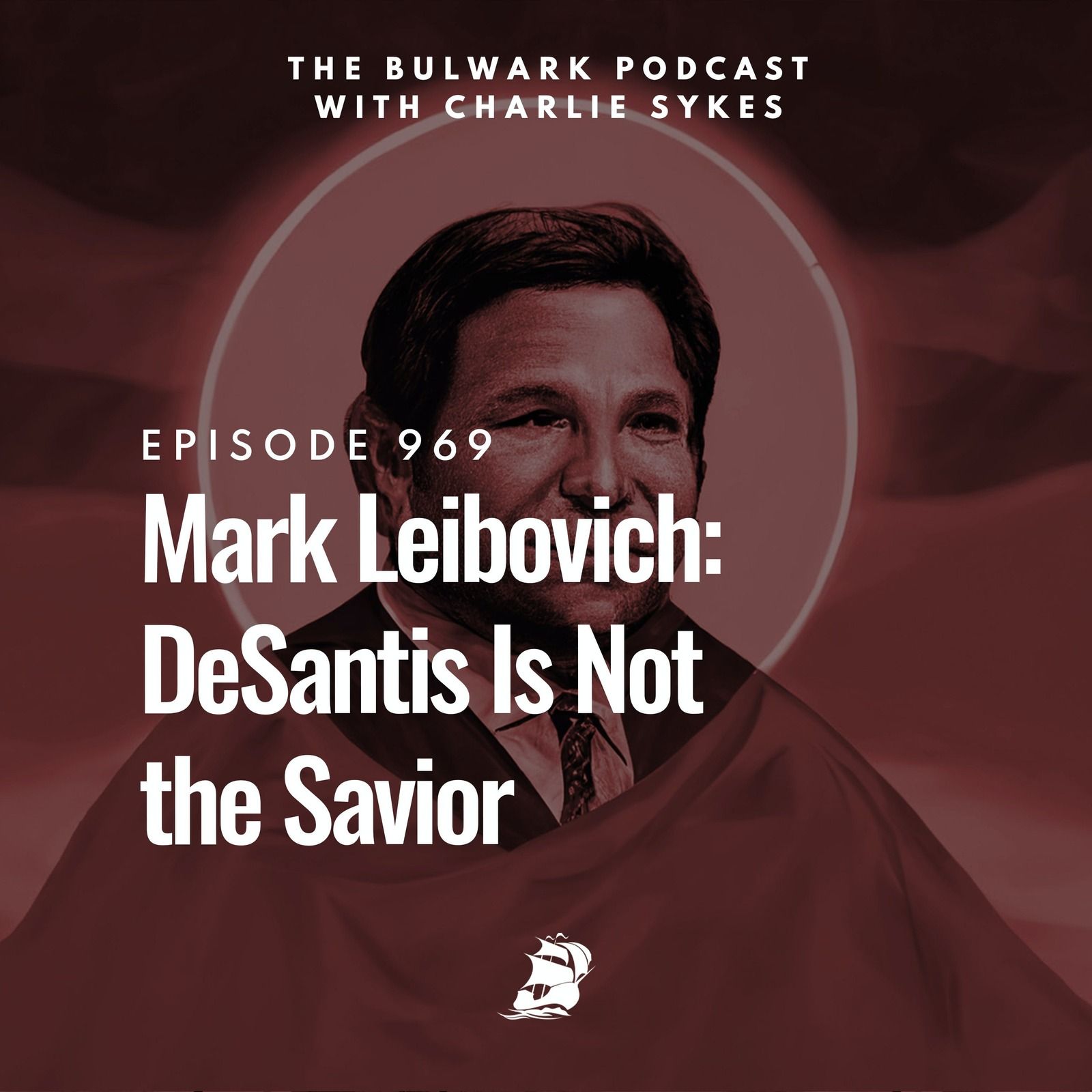 Mark Leibovich: DeSantis Is Not the Savior by The Bulwark Podcast