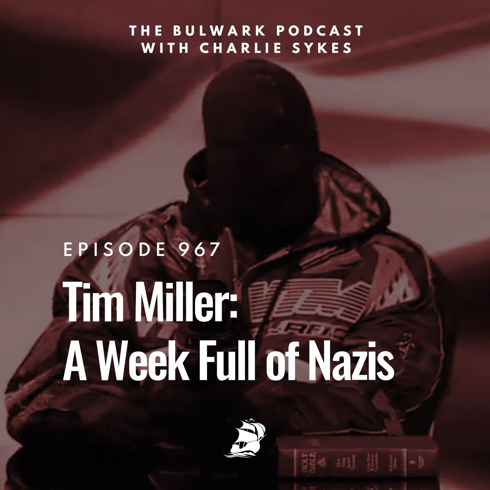 Tim Miller: A Week Full of Nazis by The Bulwark Podcast