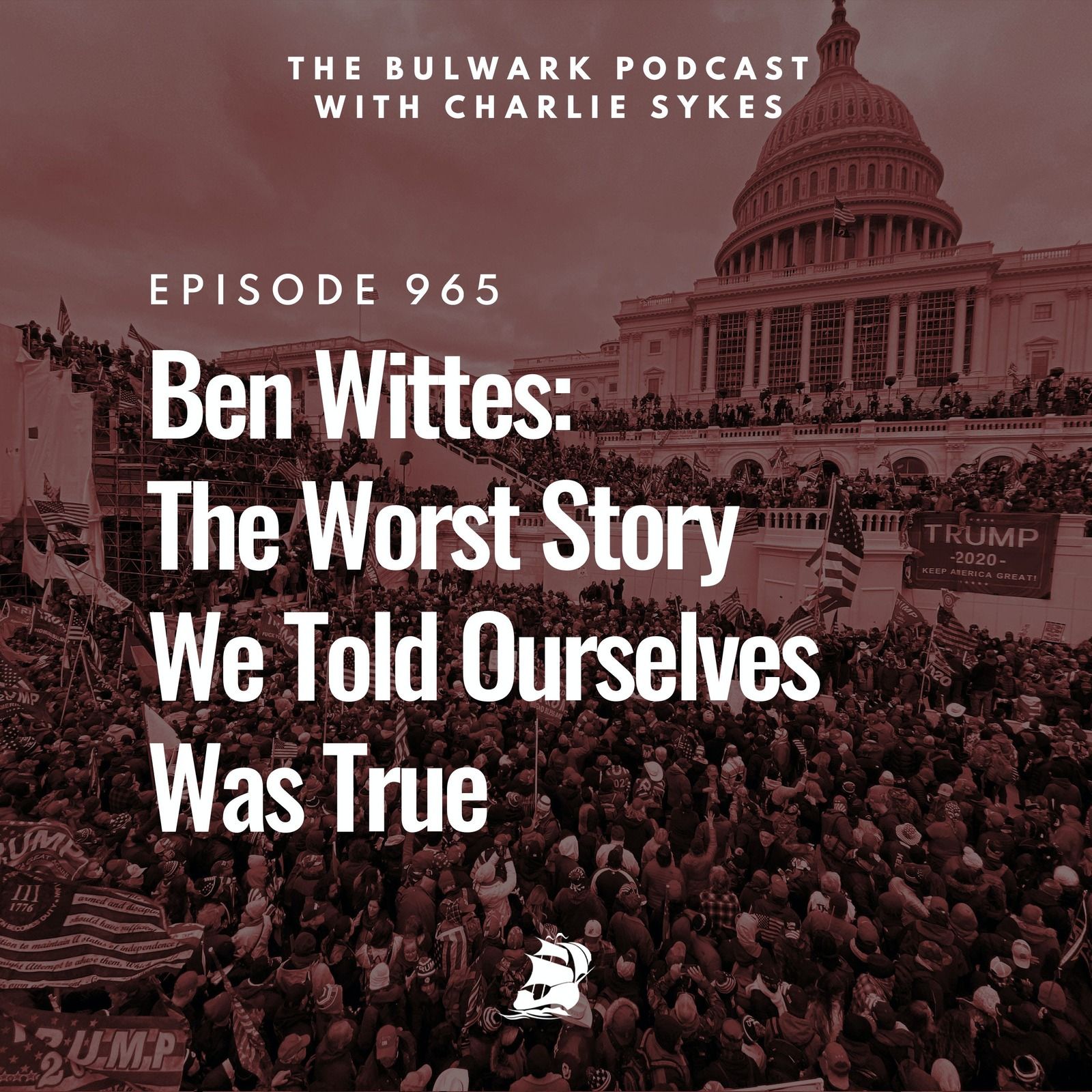 Ben Wittes: The Worst Story We Told Ourselves Was True by The Bulwark Podcast