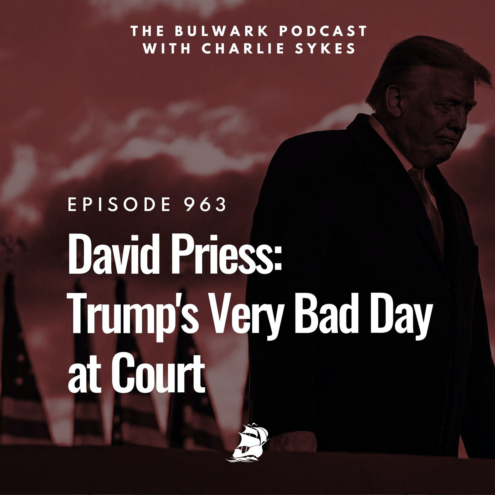 David Priess: Trump's Very Bad Day at Court by The Bulwark Podcast
