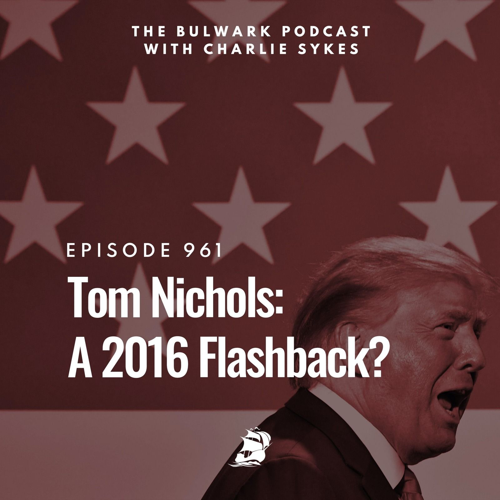 Tom Nichols: A 2016 Flashback? by The Bulwark Podcast