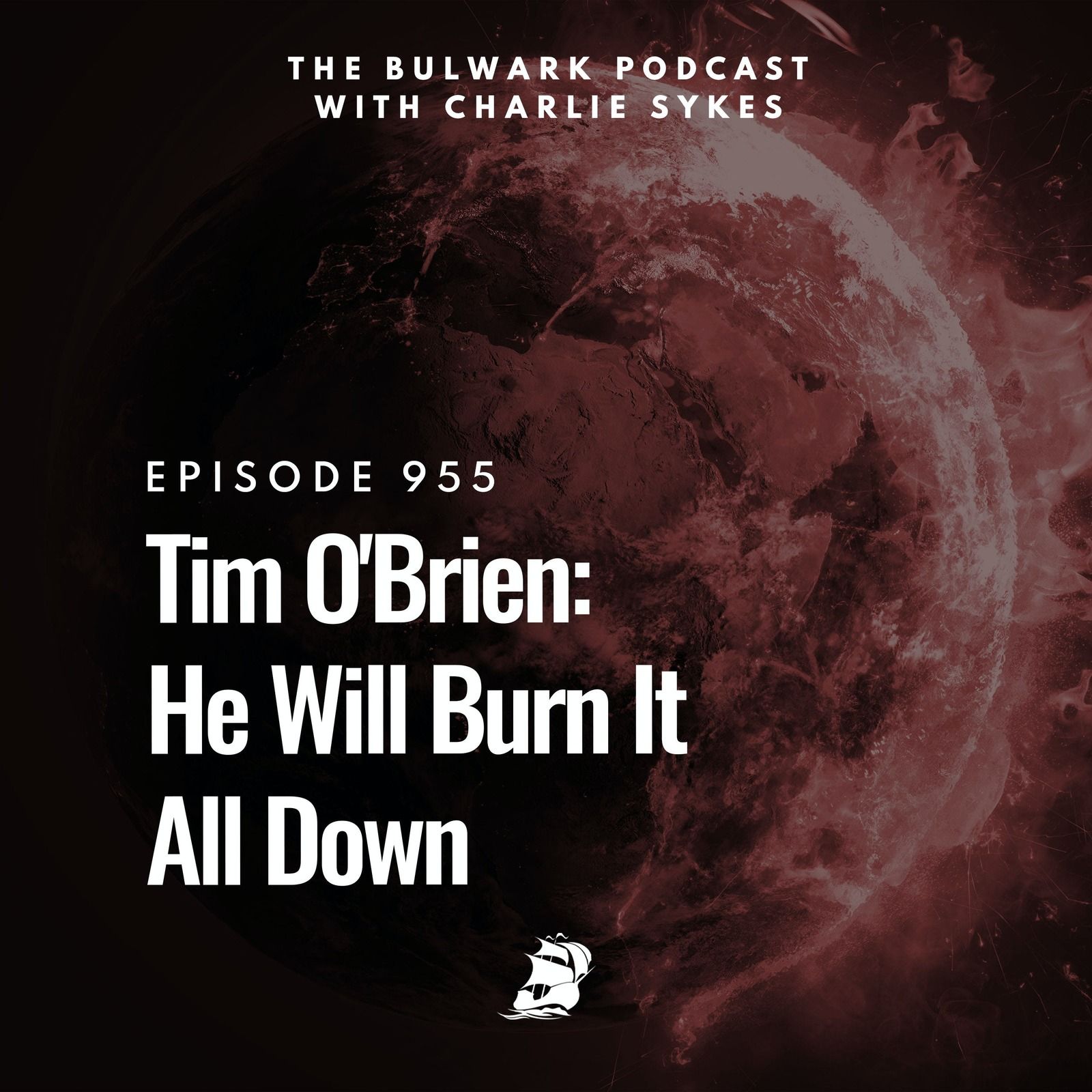 Tim O'Brien: He Will Burn It All Down by The Bulwark Podcast