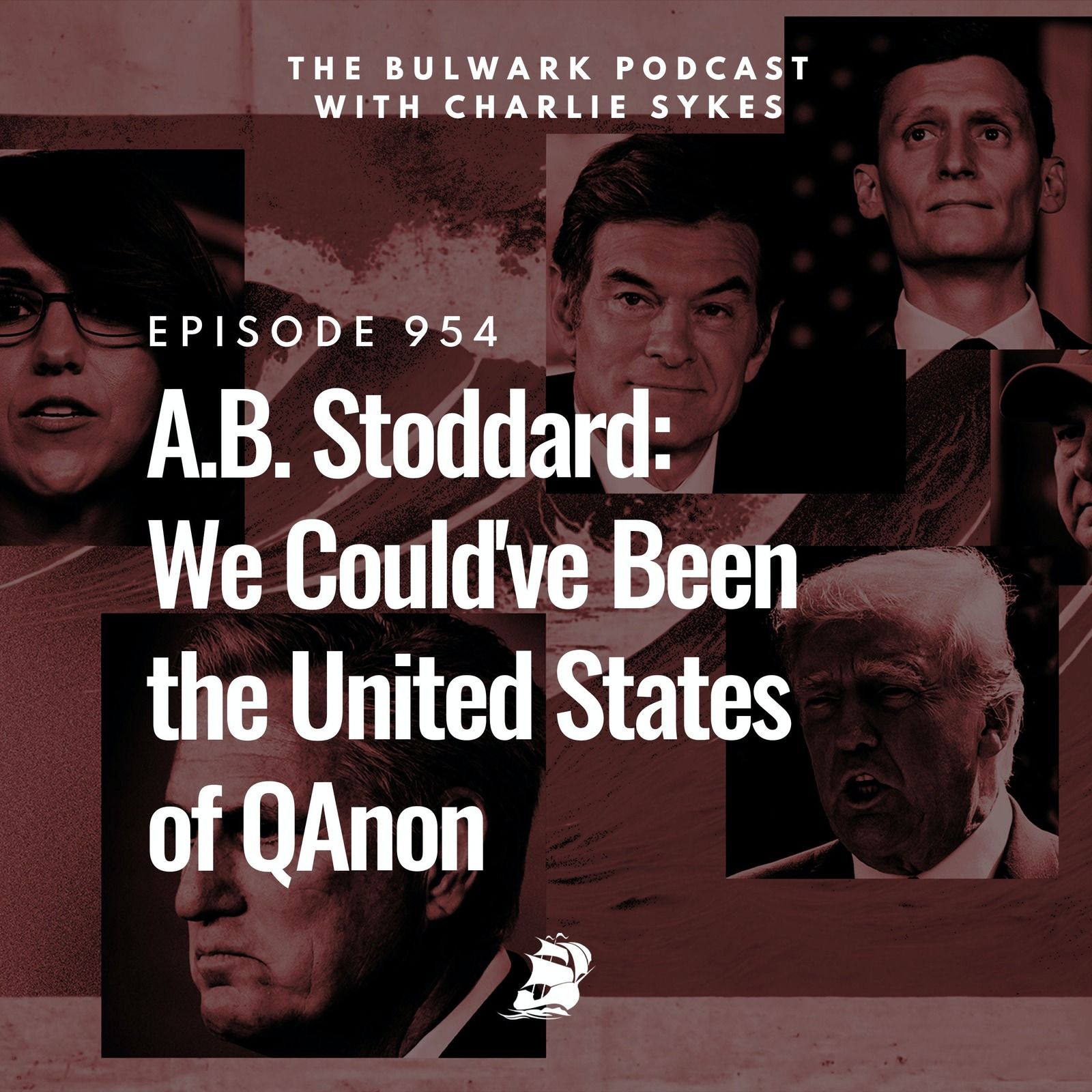 A.B. Stoddard: We Could've Been the United States of QAnon by The Bulwark Podcast