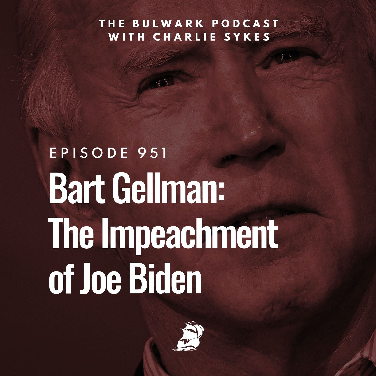 Bart Gellman: The Impeachment of Joe Biden by The Bulwark Podcast