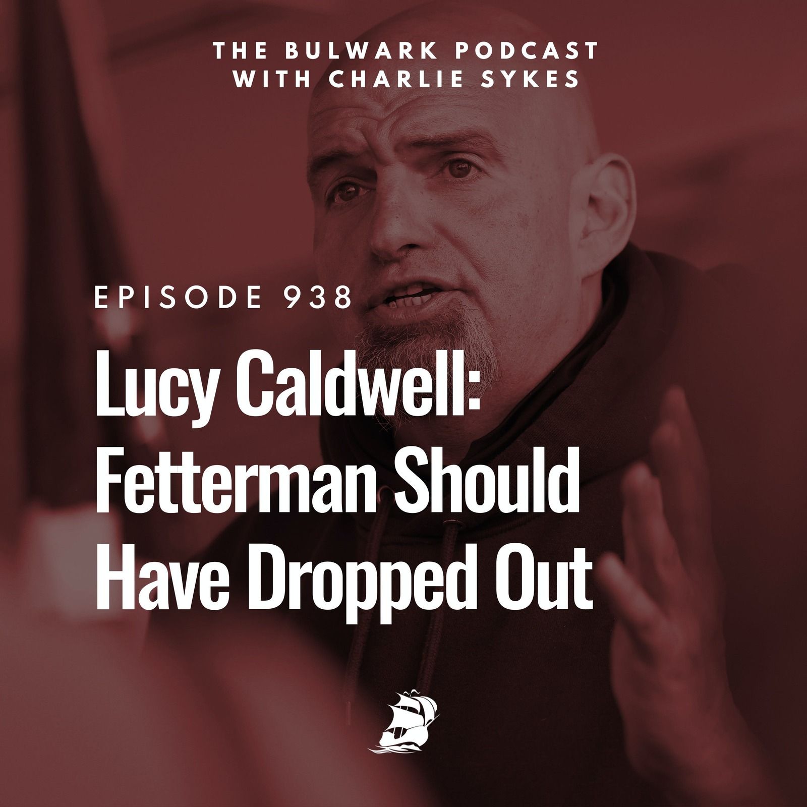 Lucy Caldwell: Fetterman Should Have Dropped Out by The Bulwark Podcast