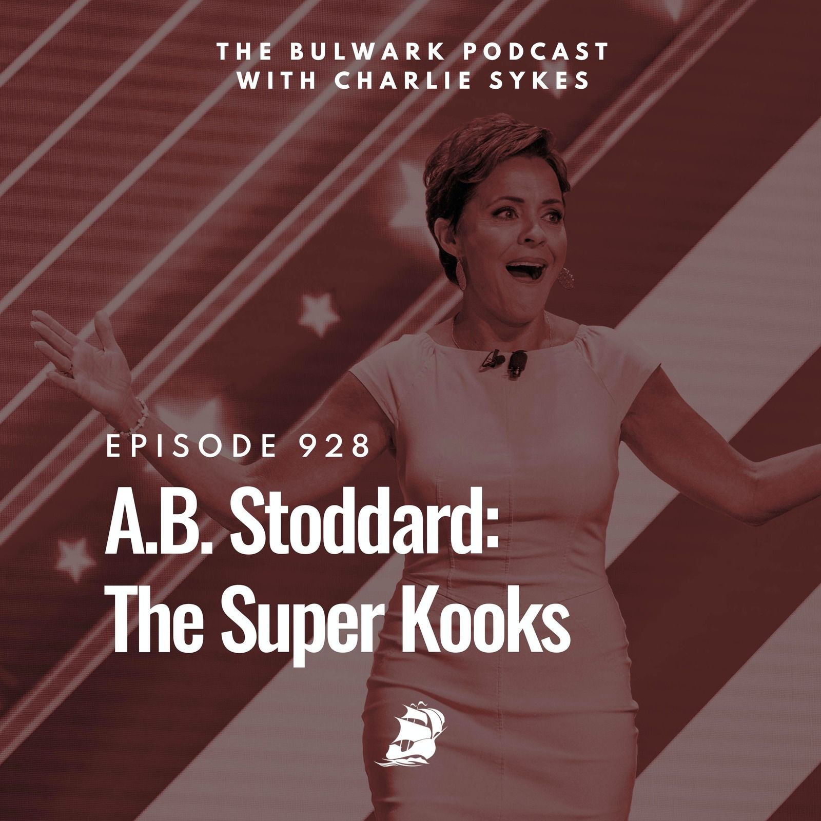 A.B. Stoddard: The Super Kooks by The Bulwark Podcast