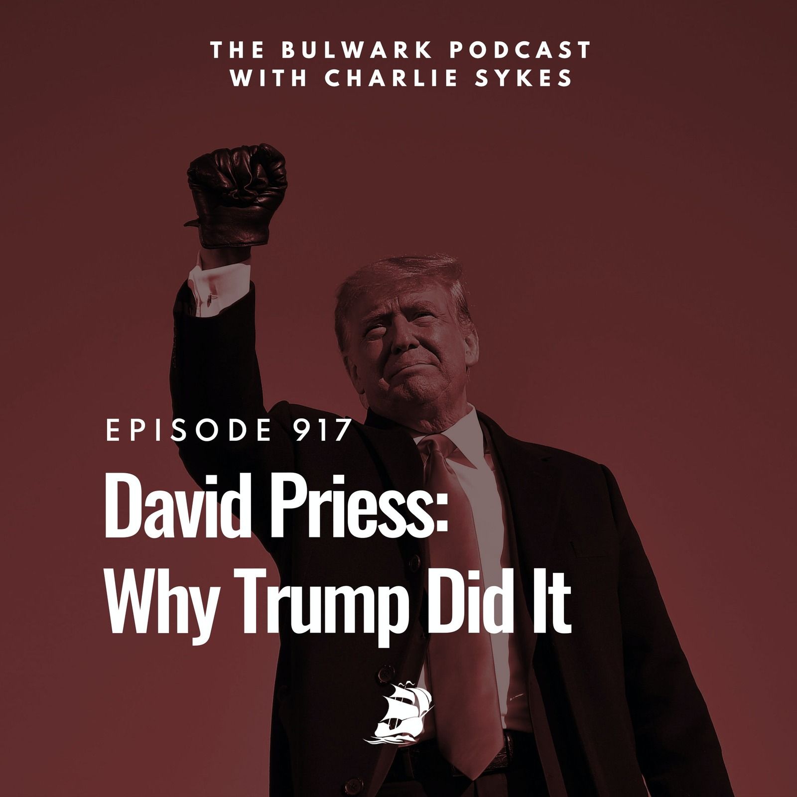 David Priess: Why Trump Did It by The Bulwark Podcast
