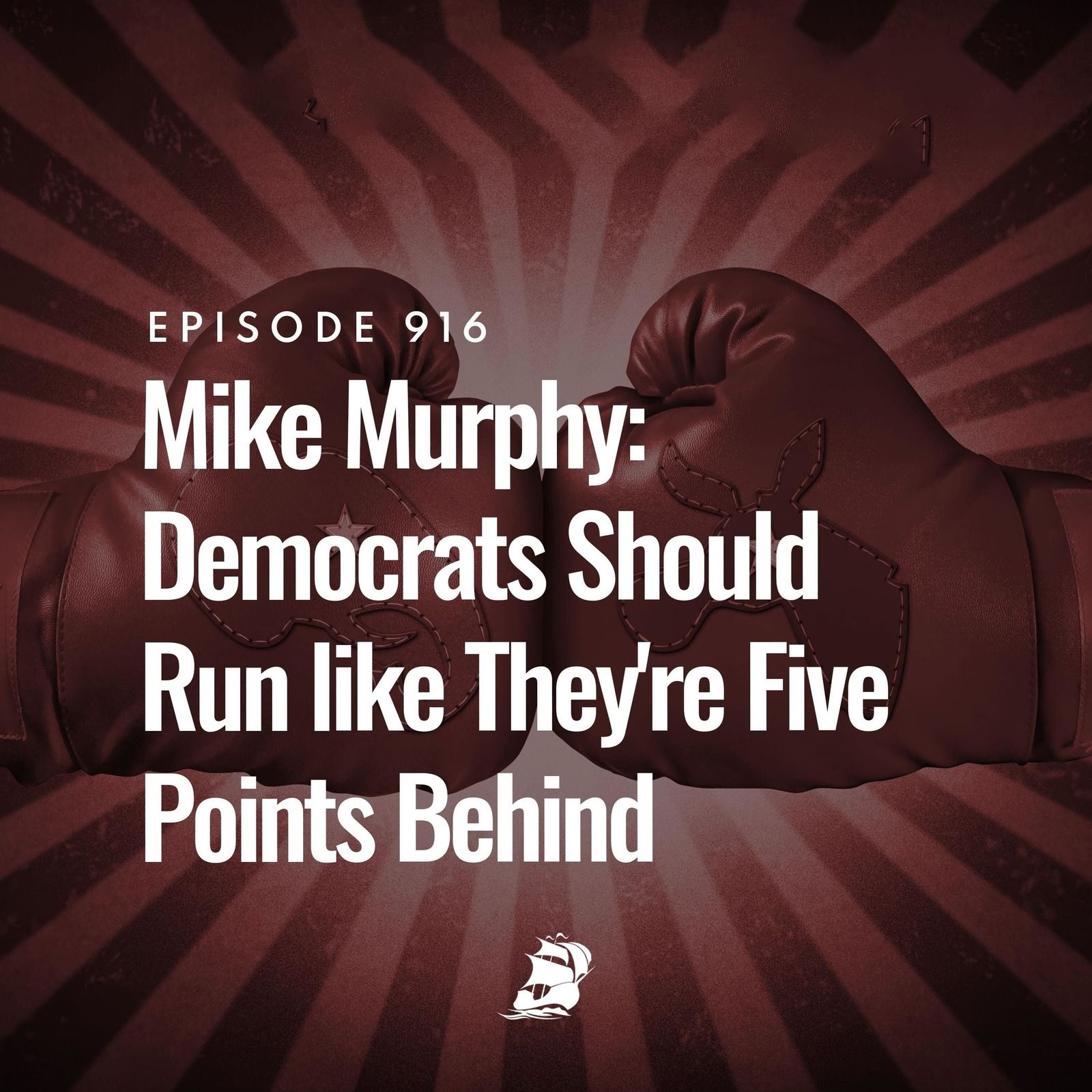 Mike Murphy: Democrats Should Run like They're Five Points Behind by The Bulwark Podcast