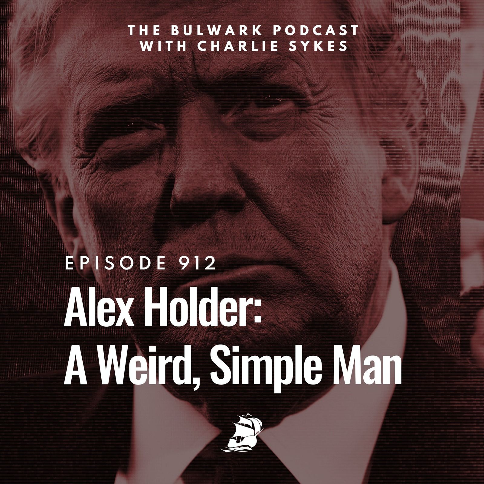 Alex Holder: A Weird, Simple Man by The Bulwark Podcast