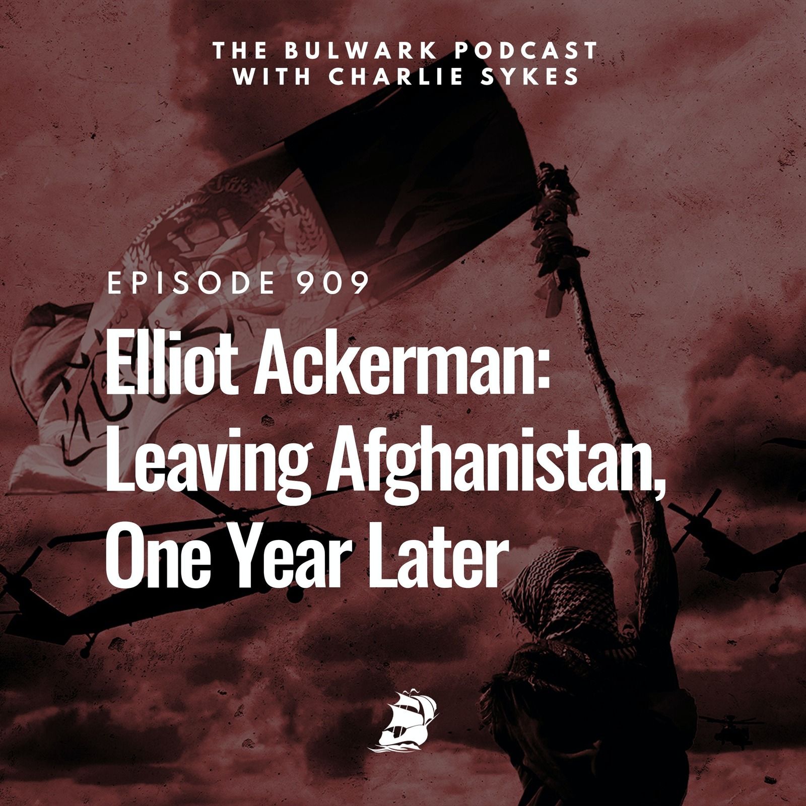 Elliot Ackerman: Leaving Afghanistan, One Year Later by The Bulwark Podcast