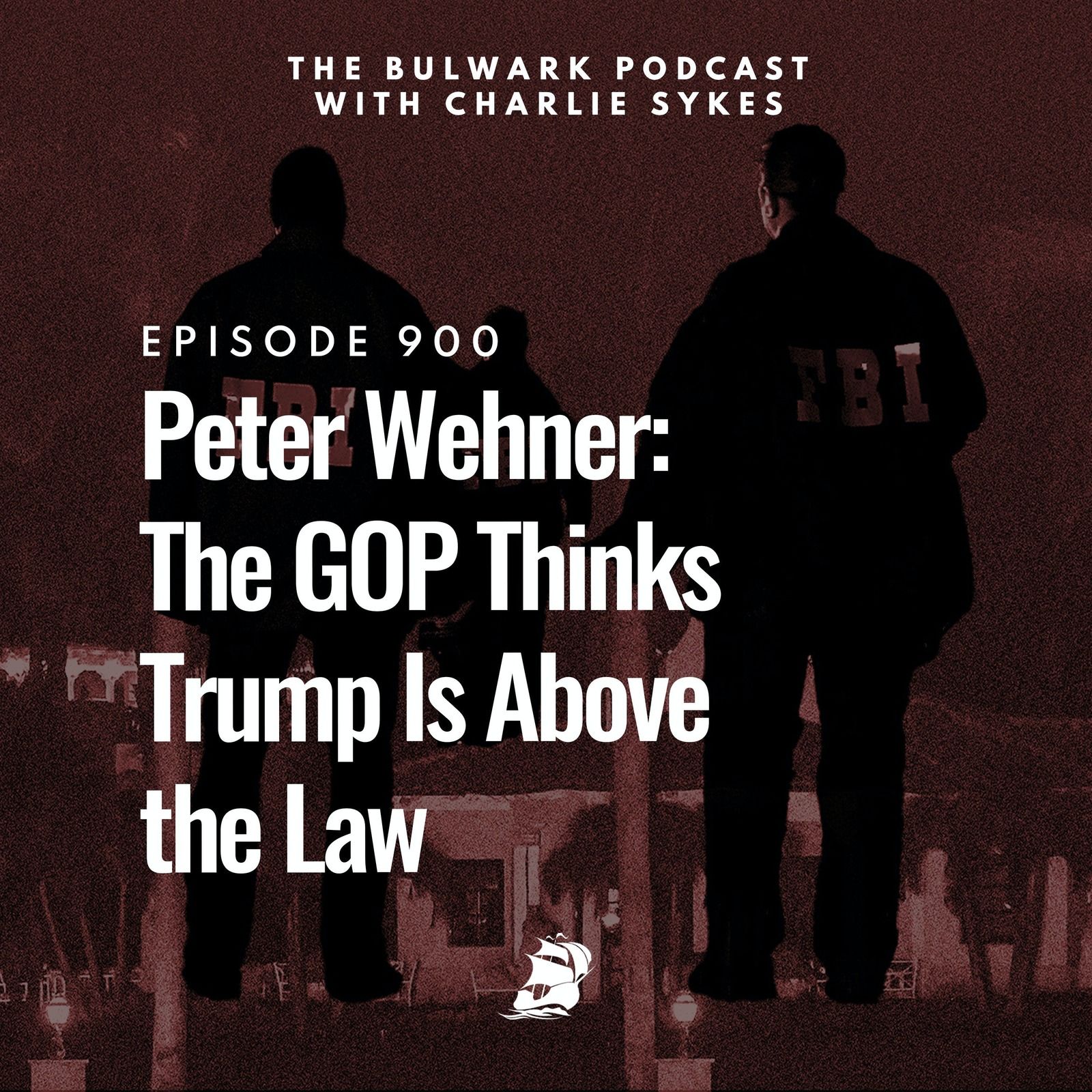 Peter Wehner: The GOP Thinks Trump Is above the Law by The Bulwark Podcast