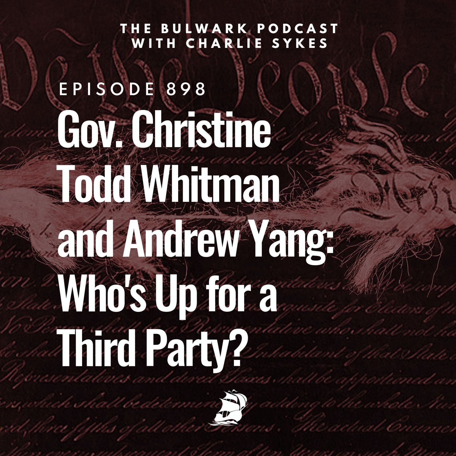 Gov. Christine Todd Whitman and Andrew Yang: Who's up for a Third Party? by The Bulwark Podcast