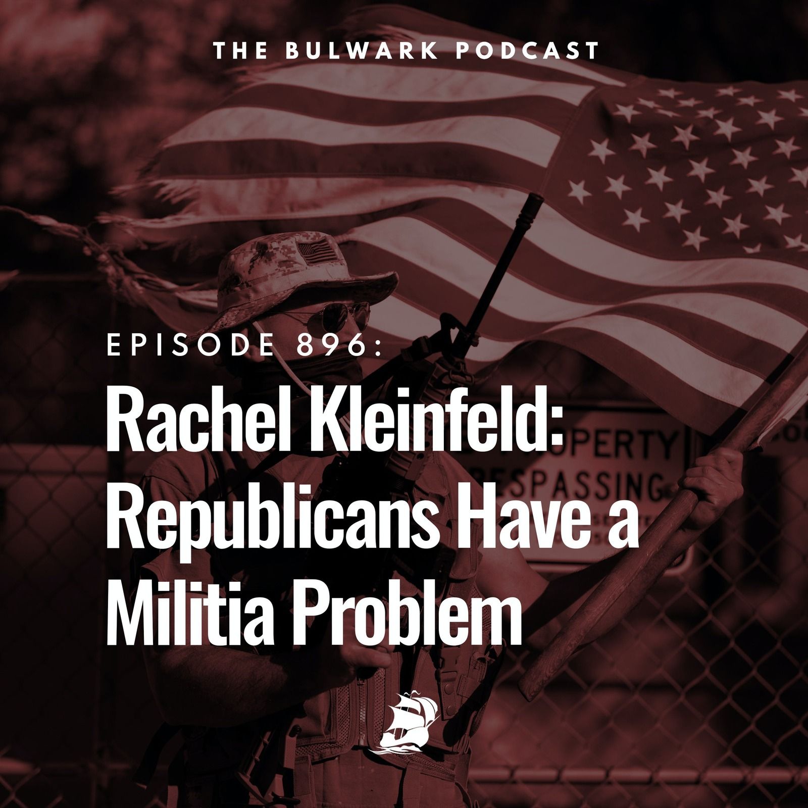 Rachel Kleinfeld: Republicans Have a Militia Problem by The Bulwark Podcast
