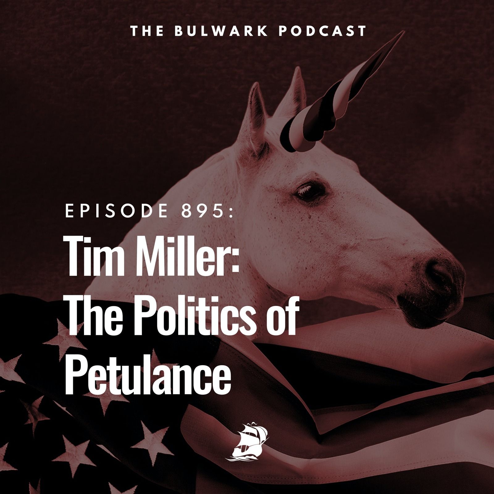 Tim Miller: The Politics of Petulance by The Bulwark Podcast
