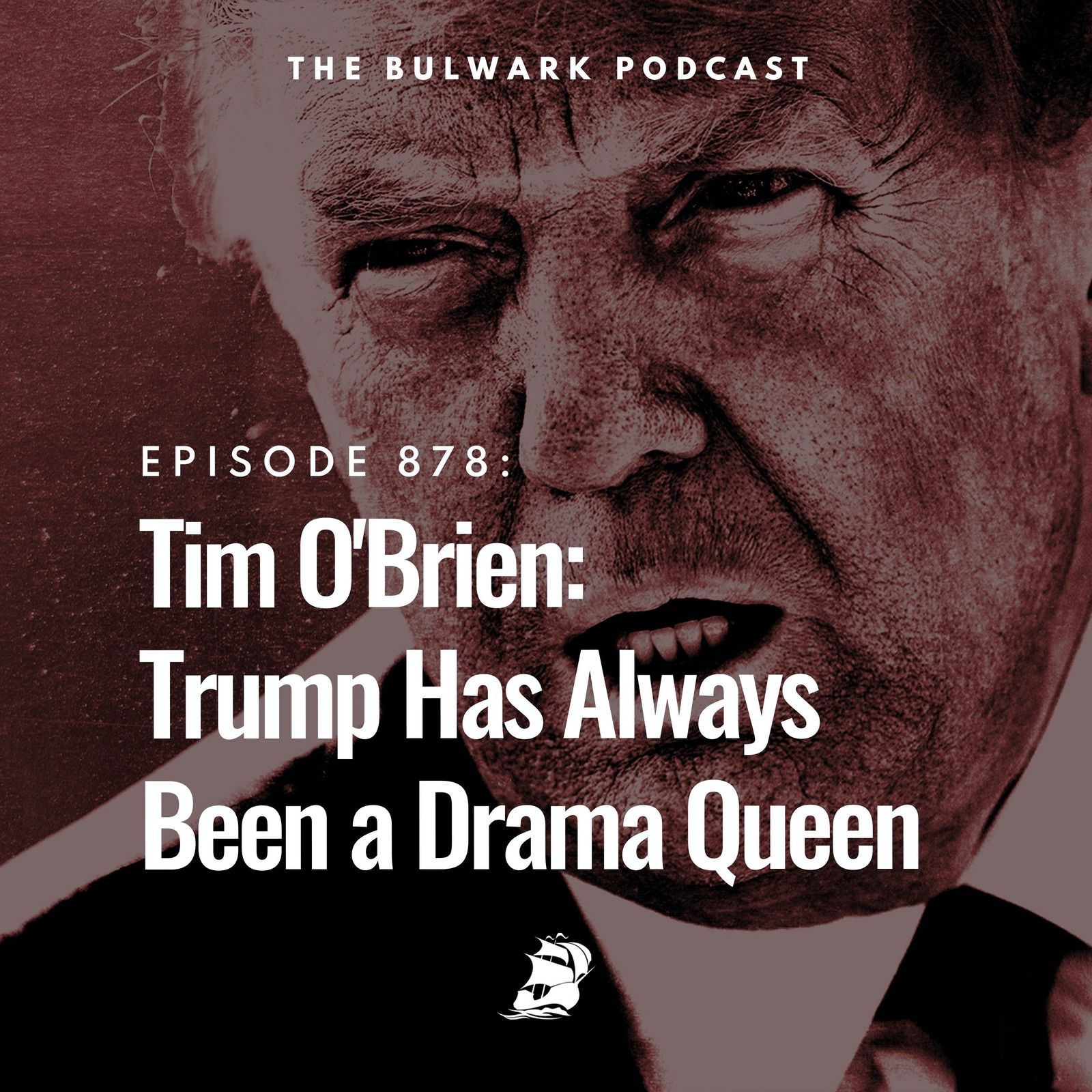 Tim O'Brien: Trump Has Always Been a Drama Queen by The Bulwark Podcast