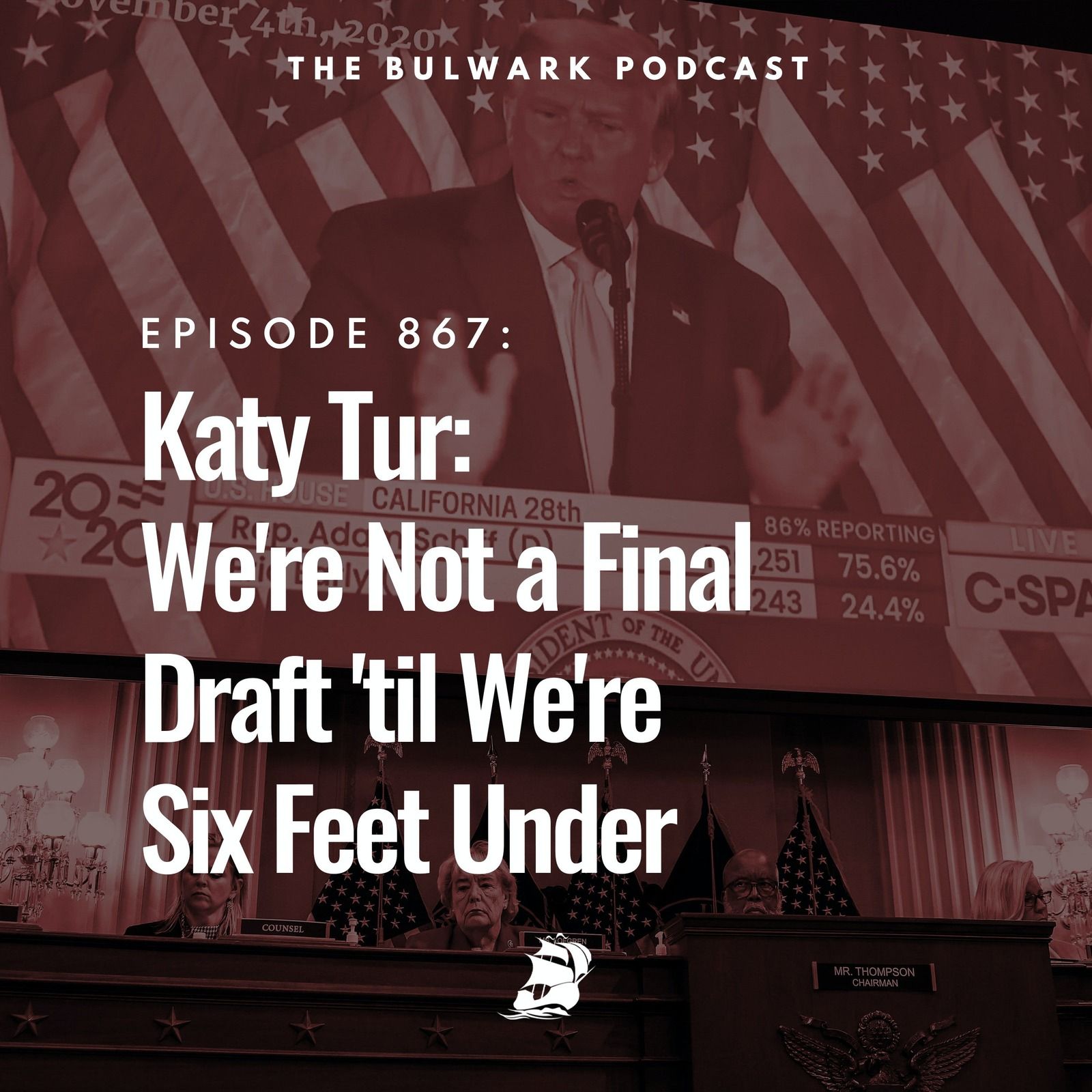 Katy Tur: We're Not a Final Draft 'til We're Six Feet Under by The Bulwark Podcast