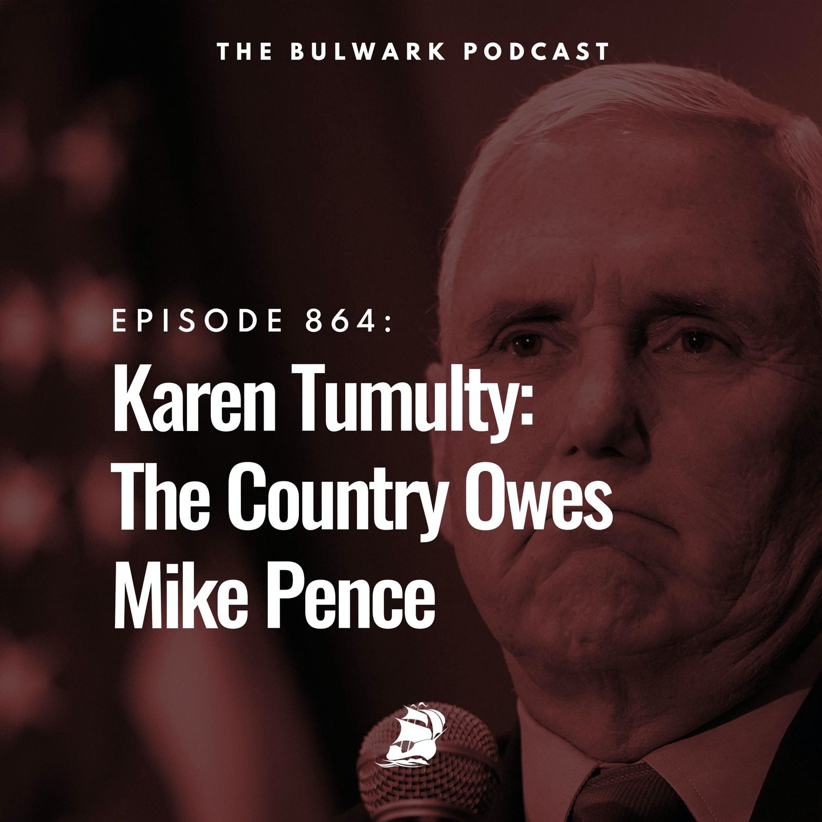 Karen Tumulty: The Country Owes Mike Pence by The Bulwark Podcast