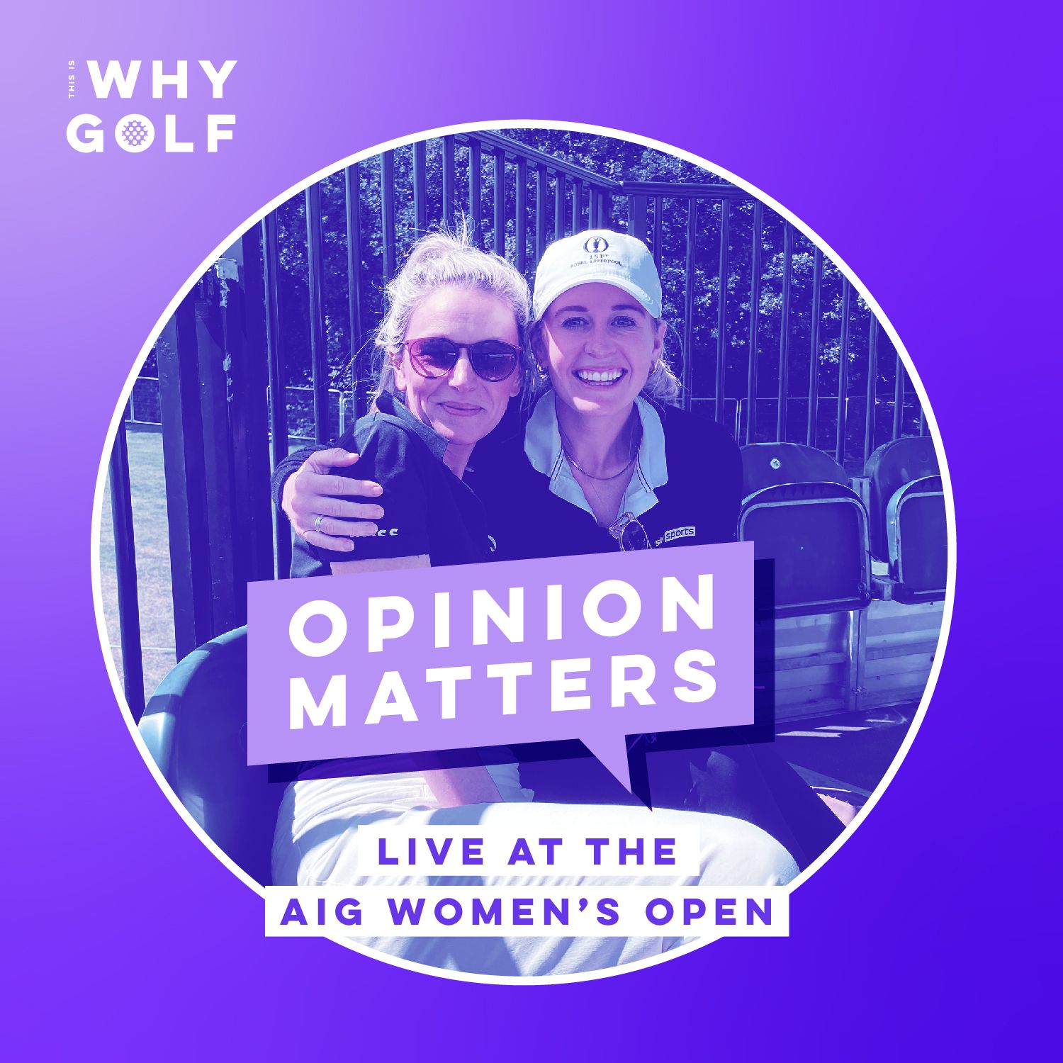 Why Golf Opinion Matters / Iona Stephens Opinion Matters at the AIG Womens Open