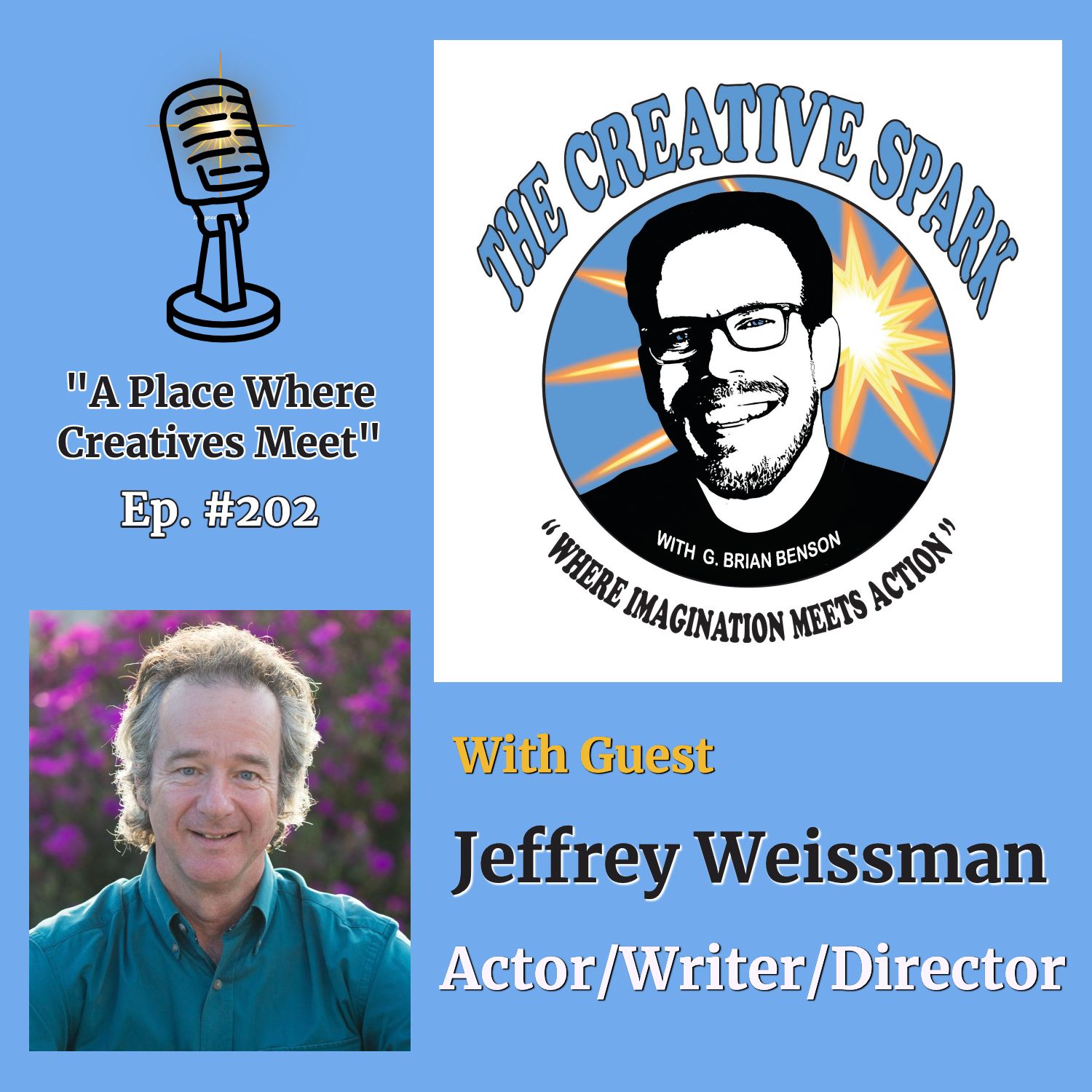 S2 Ep202: The Creative Spark Ep. 202 with Guest Jeffrey Weissman