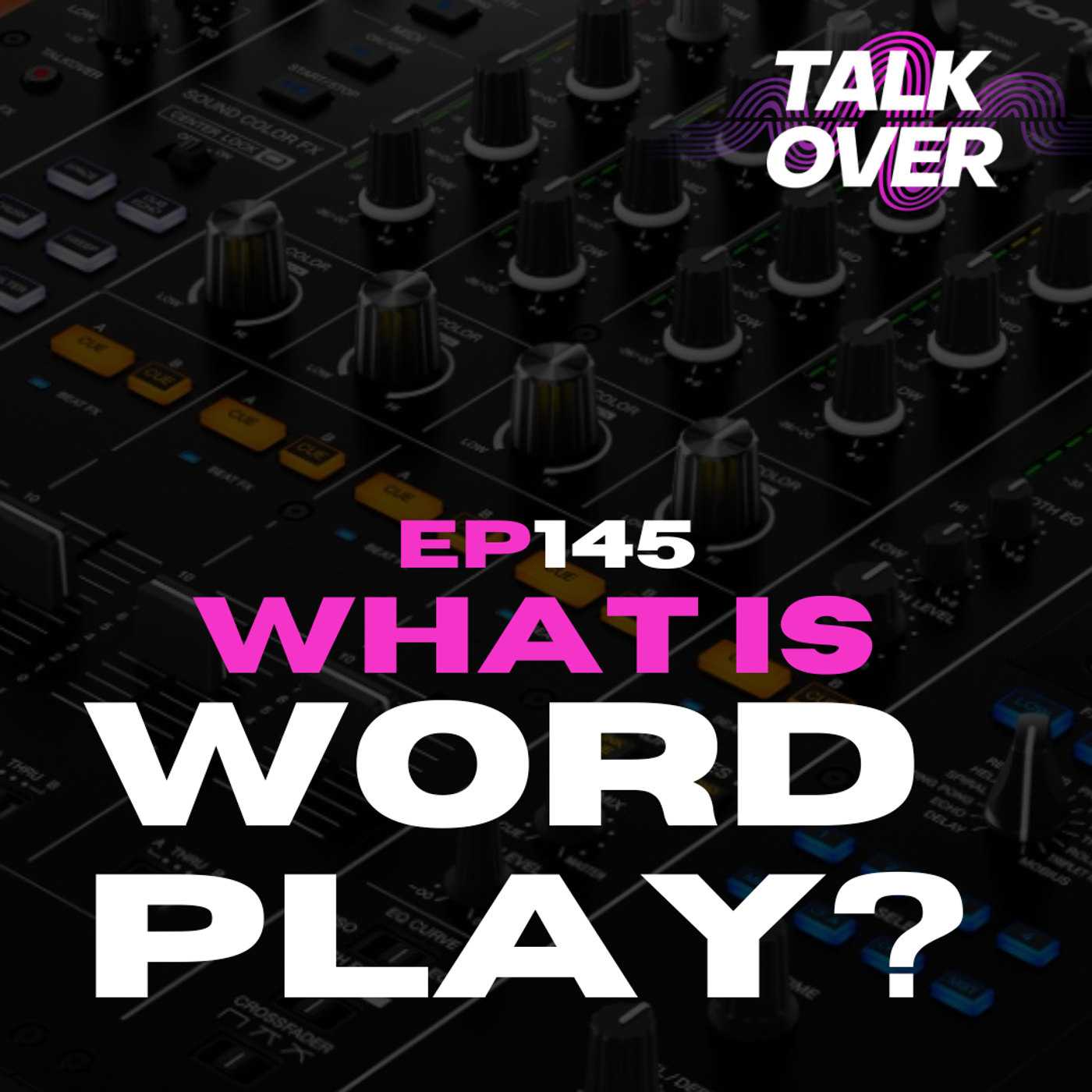 145: 145 - What is Word Play?