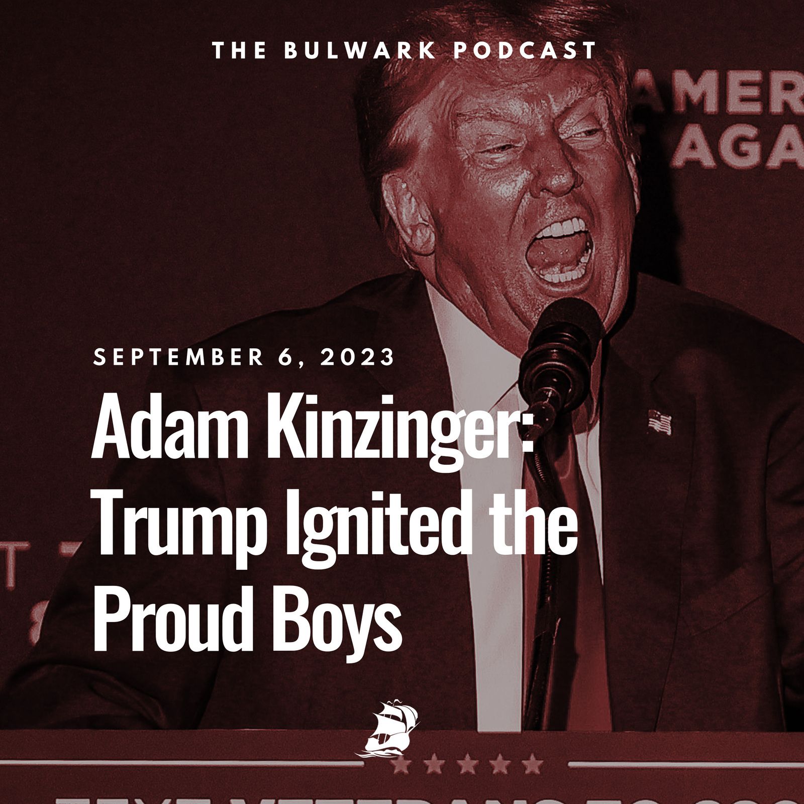 Adam Kinzinger: Trump Ignited the Proud Boys by The Bulwark Podcast