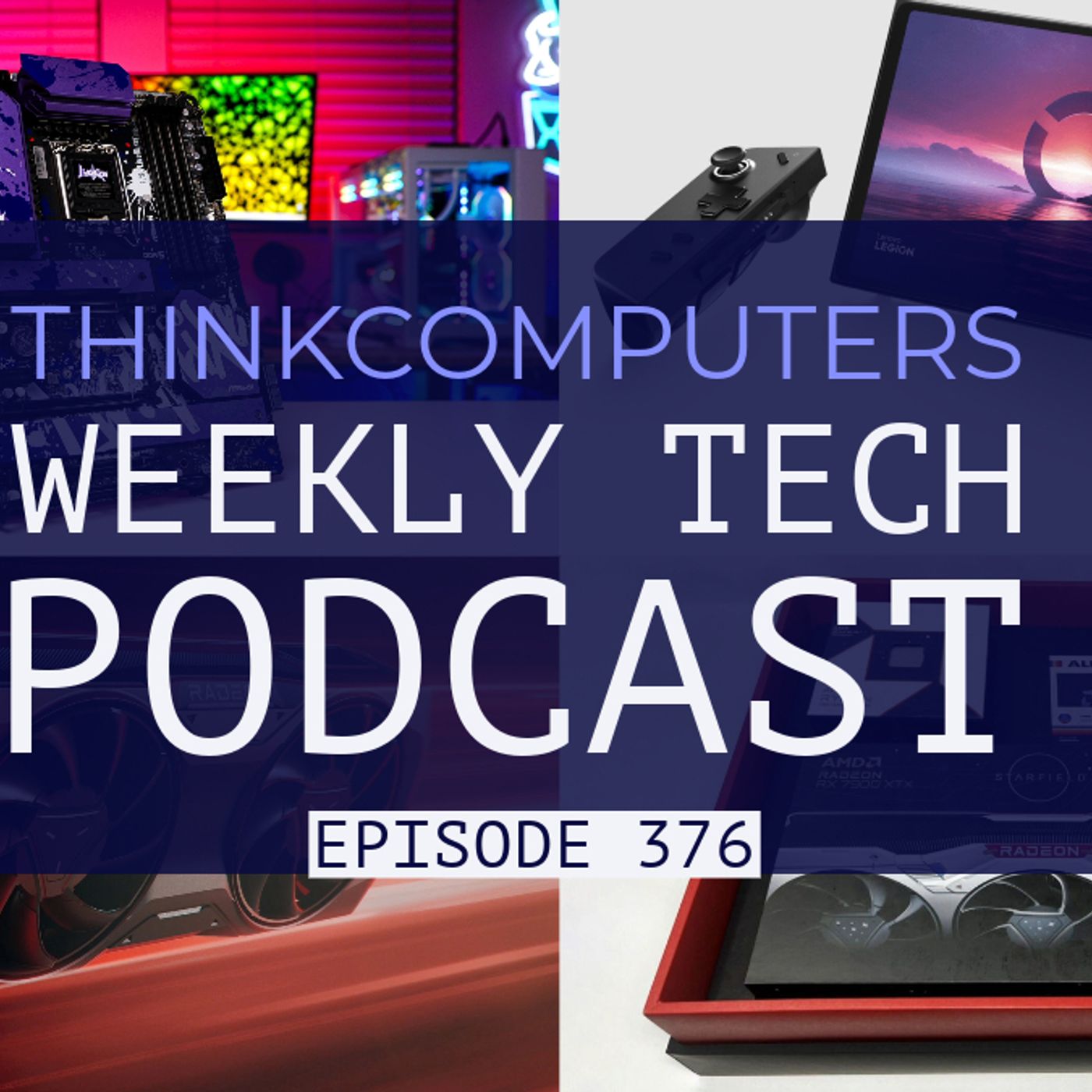 ThinkComputers Podcast #376 - ASRock LiveMixer Motherboard, RX 7800 XT Reviews, Starfield & More!