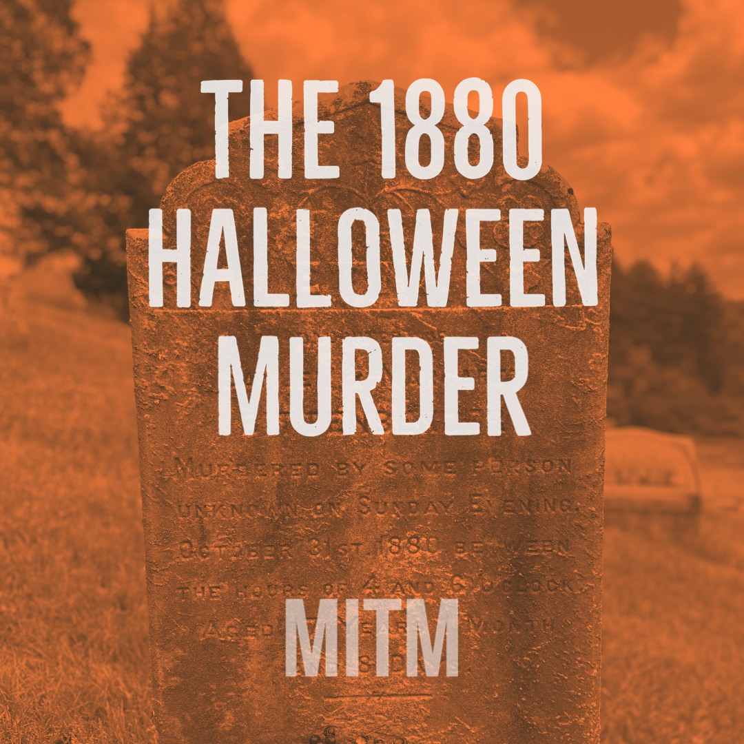 19: The 1880 Halloween Murder