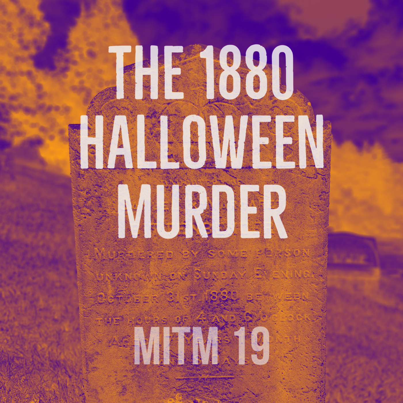 19: The 1880 Halloween Murder