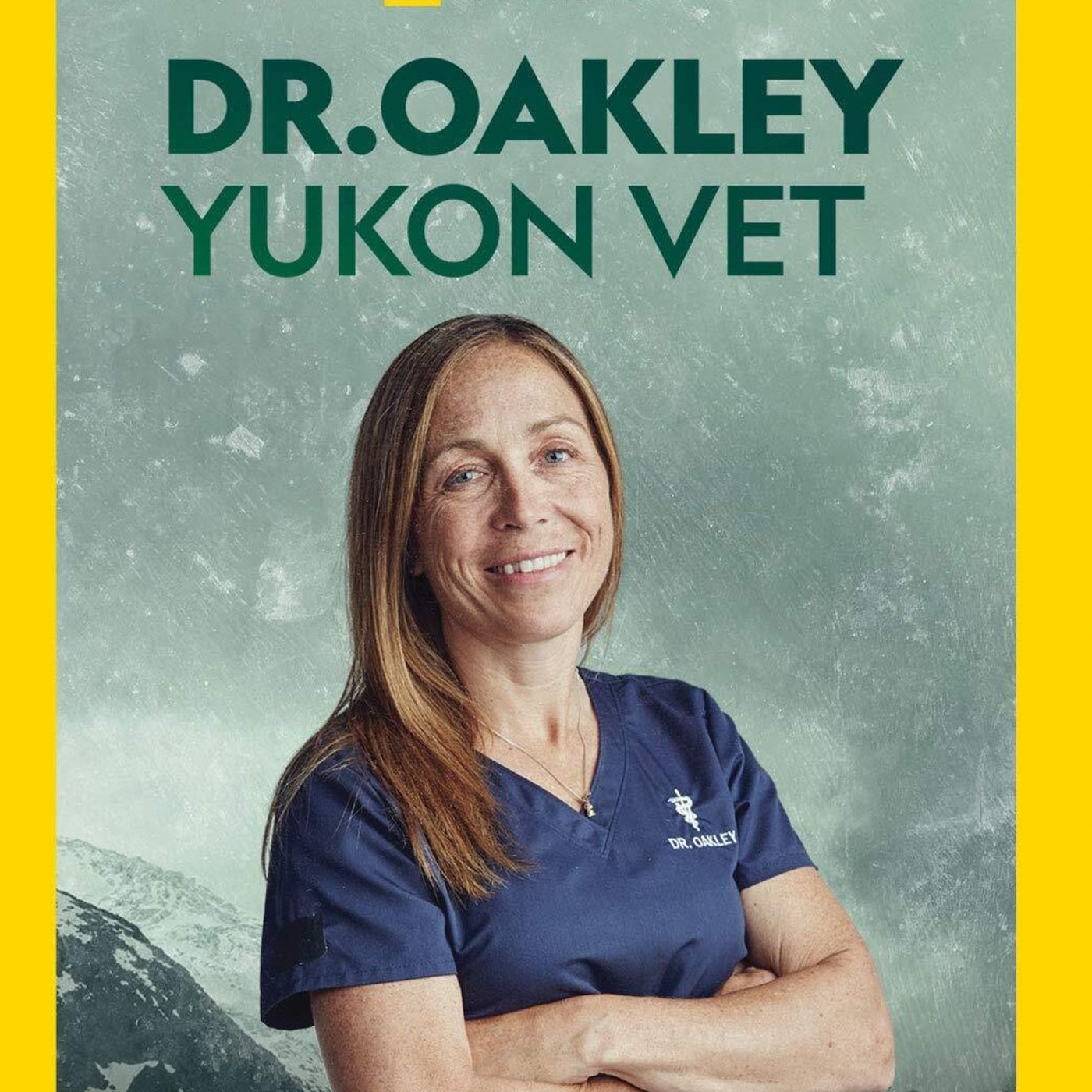 ”Dr. Oakley - Yukon Vet”  - NatGeo Wild
