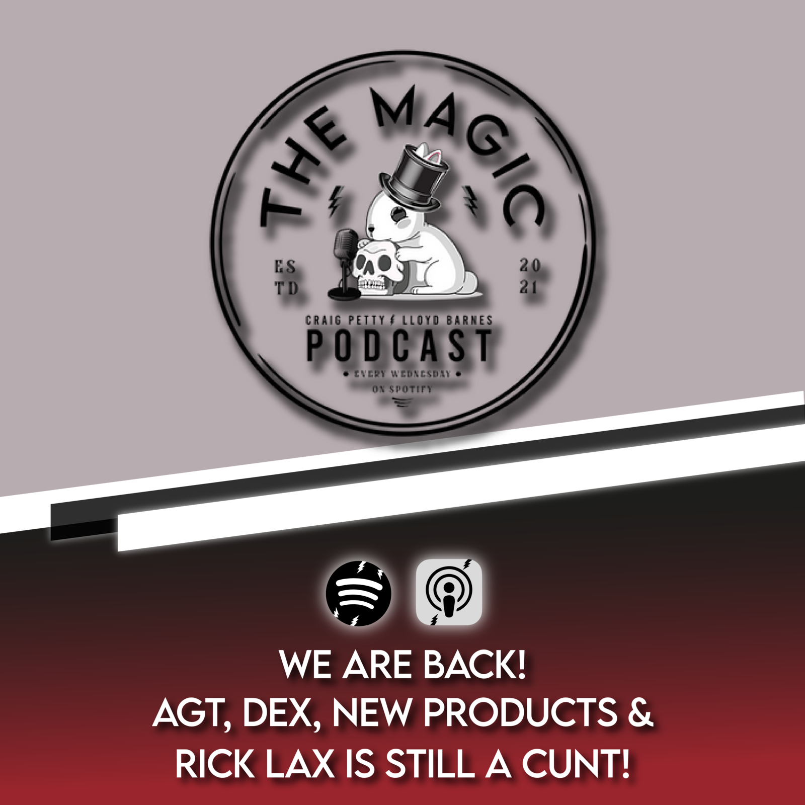 WE ARE BACK! AGT, DEX, NEW PRODUCTS & RICK LAX IS STILL A C*NT | The Magic Podcast Episode #83