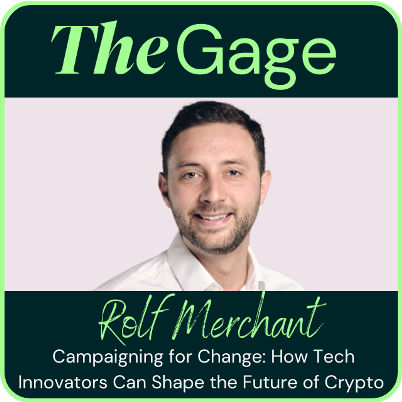 Episode 21 - Campaigning for Change: How Tech Innovators Can Shape the Future of Crypto episode artwork