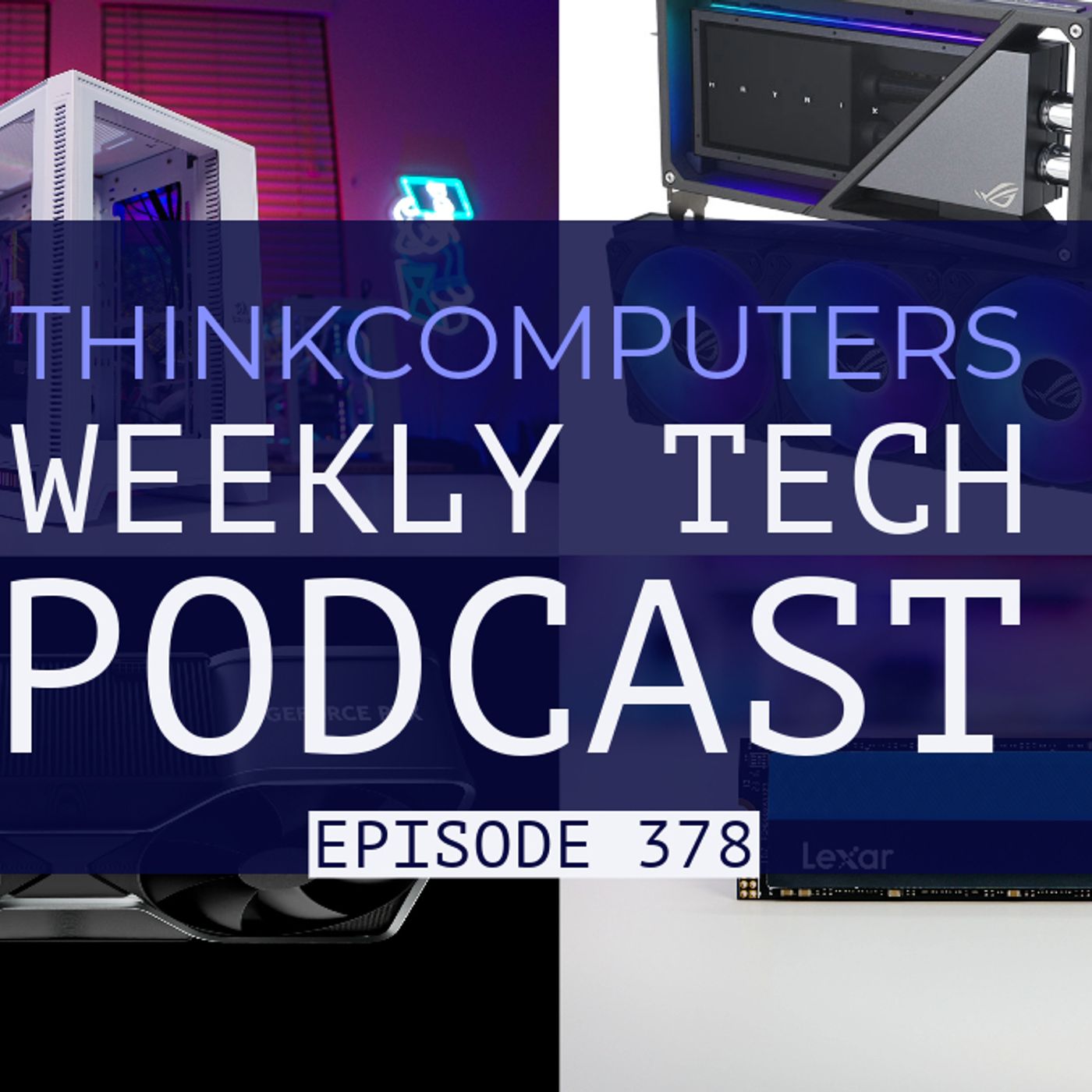 ThinkComputers Podcast #378 - Worst Case of the Year, RTX 5090, New ASUS GPUs & More! episode artwork