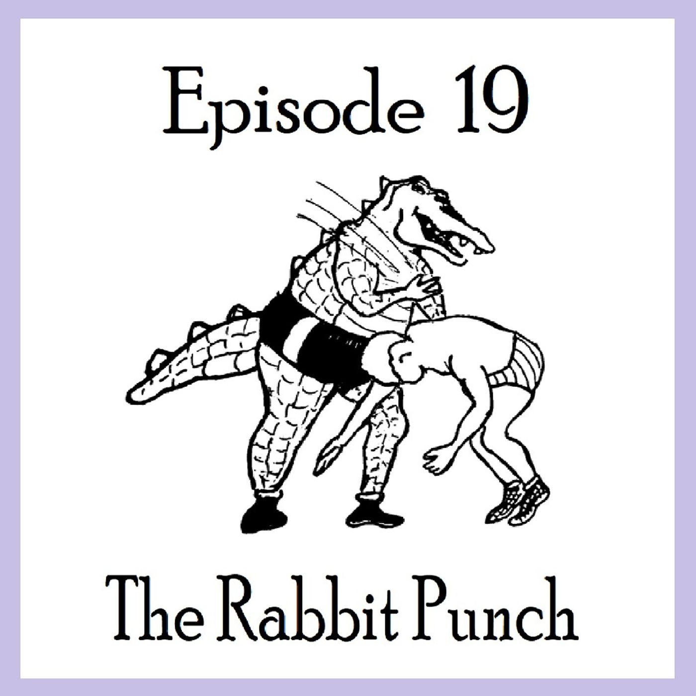 S1 Ep19: The Rabbit Punch - Episode 19 episode artwork