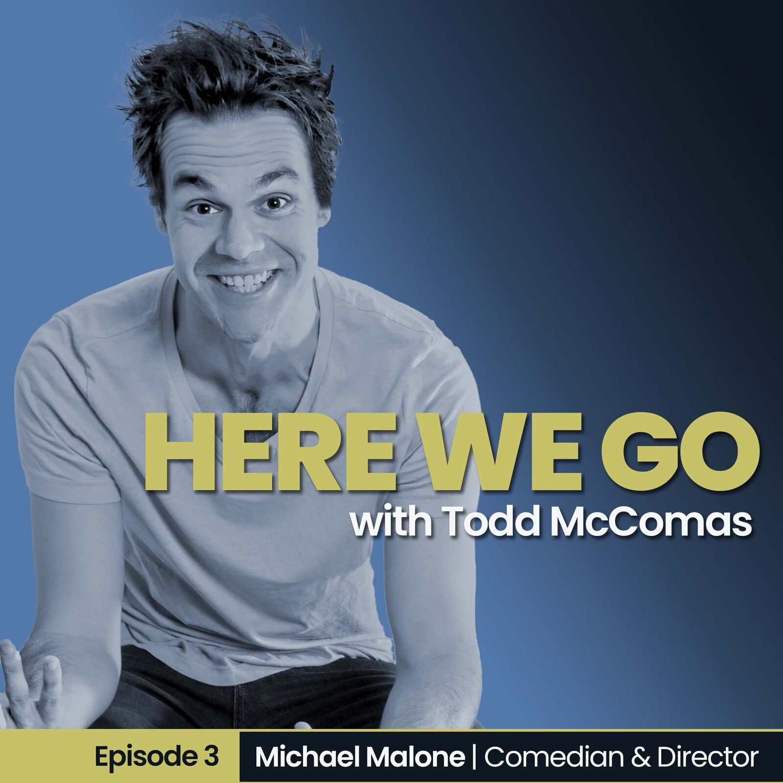 3: Michael Malone | Comedian & Director