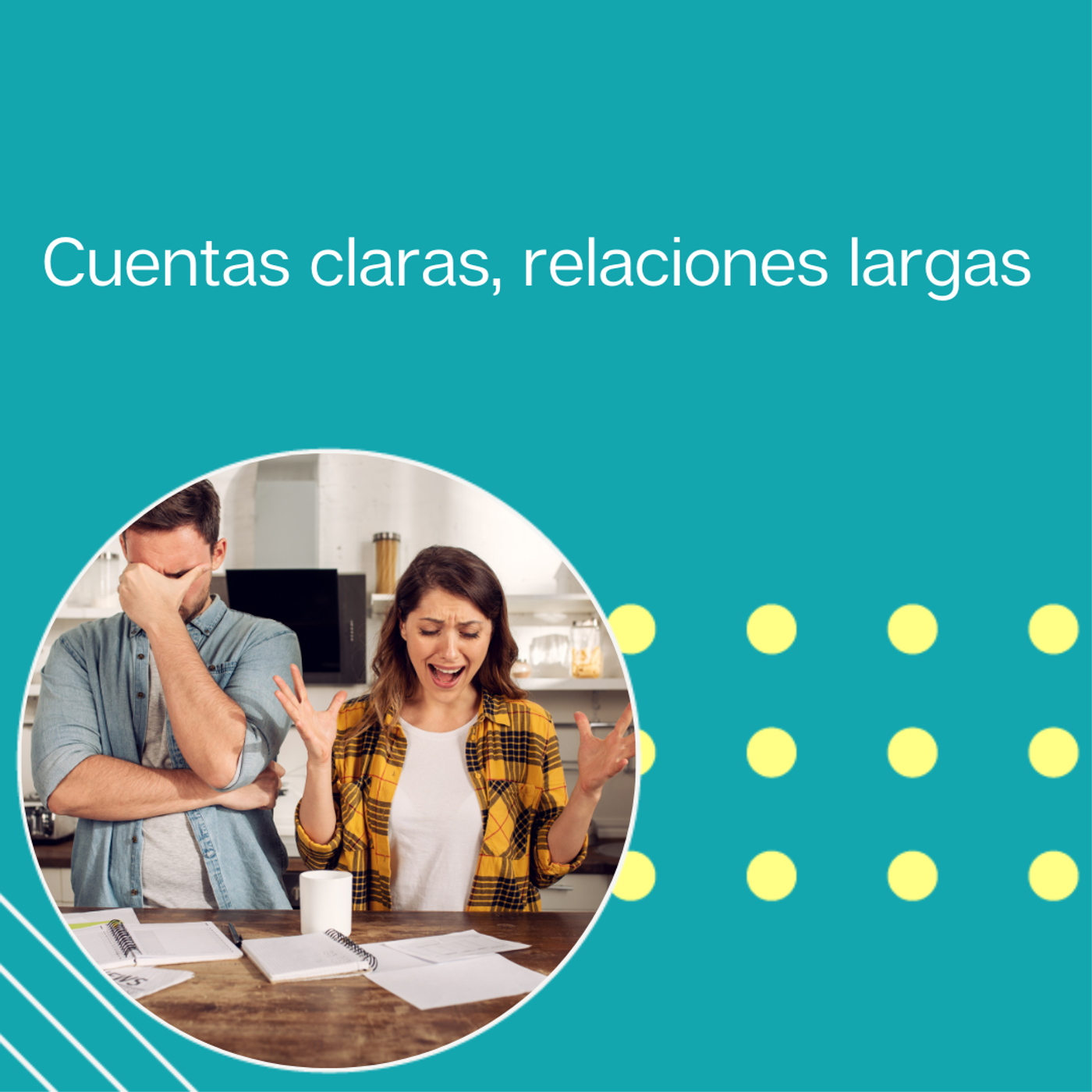 255: "Cuentas claras, relaciones largas” | Tu programa "Hablemos" con el Dr. Eduardo López Navarro | episode artwork